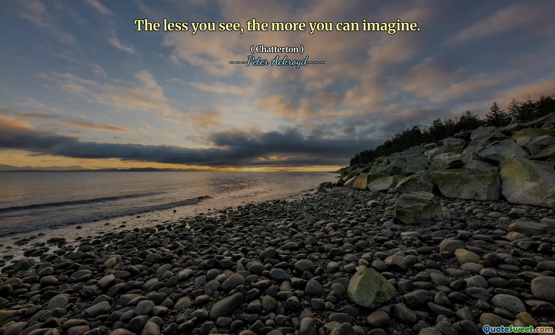 The less you see, the more you can imagine.