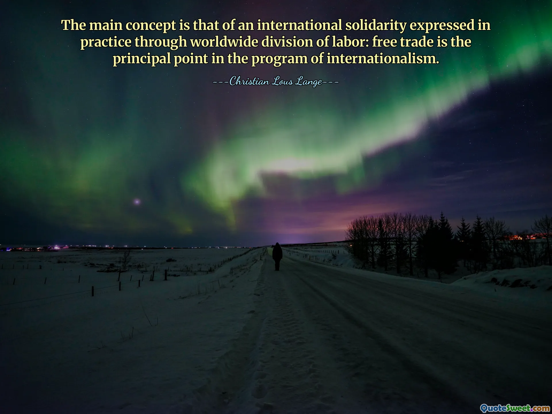 Ana kavram, dünya çapında işbölümü aracılığıyla pratikte ifade edilen uluslararası dayanışmadır: Serbest ticaret, enternasyonalizm programının temel noktasıdır.