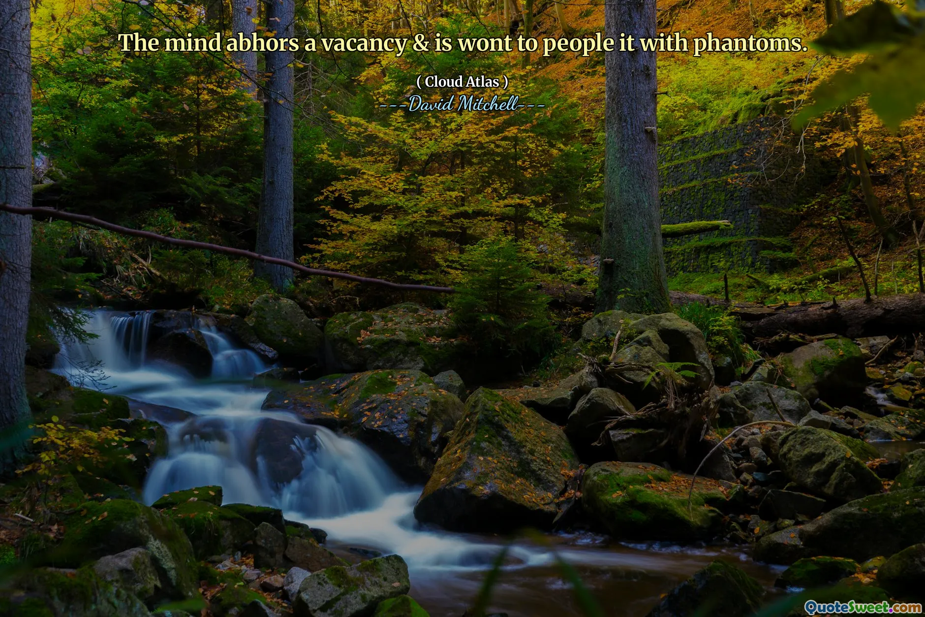 头脑厌恶空虚，习惯于用幻影来填充它。