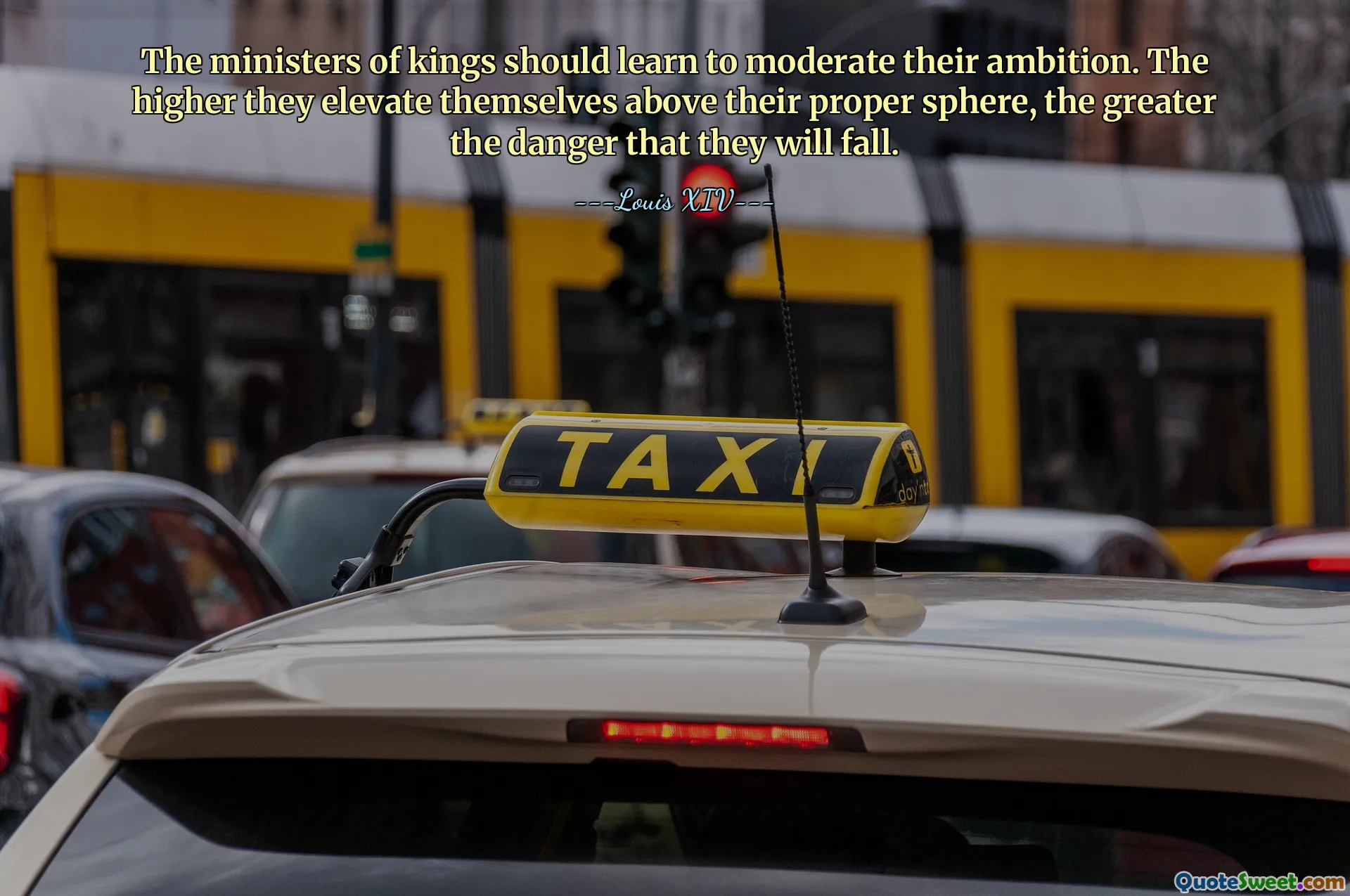 The ministers of kings should learn to moderate their ambition. The higher they elevate themselves above their proper sphere, the greater the danger that they will fall.