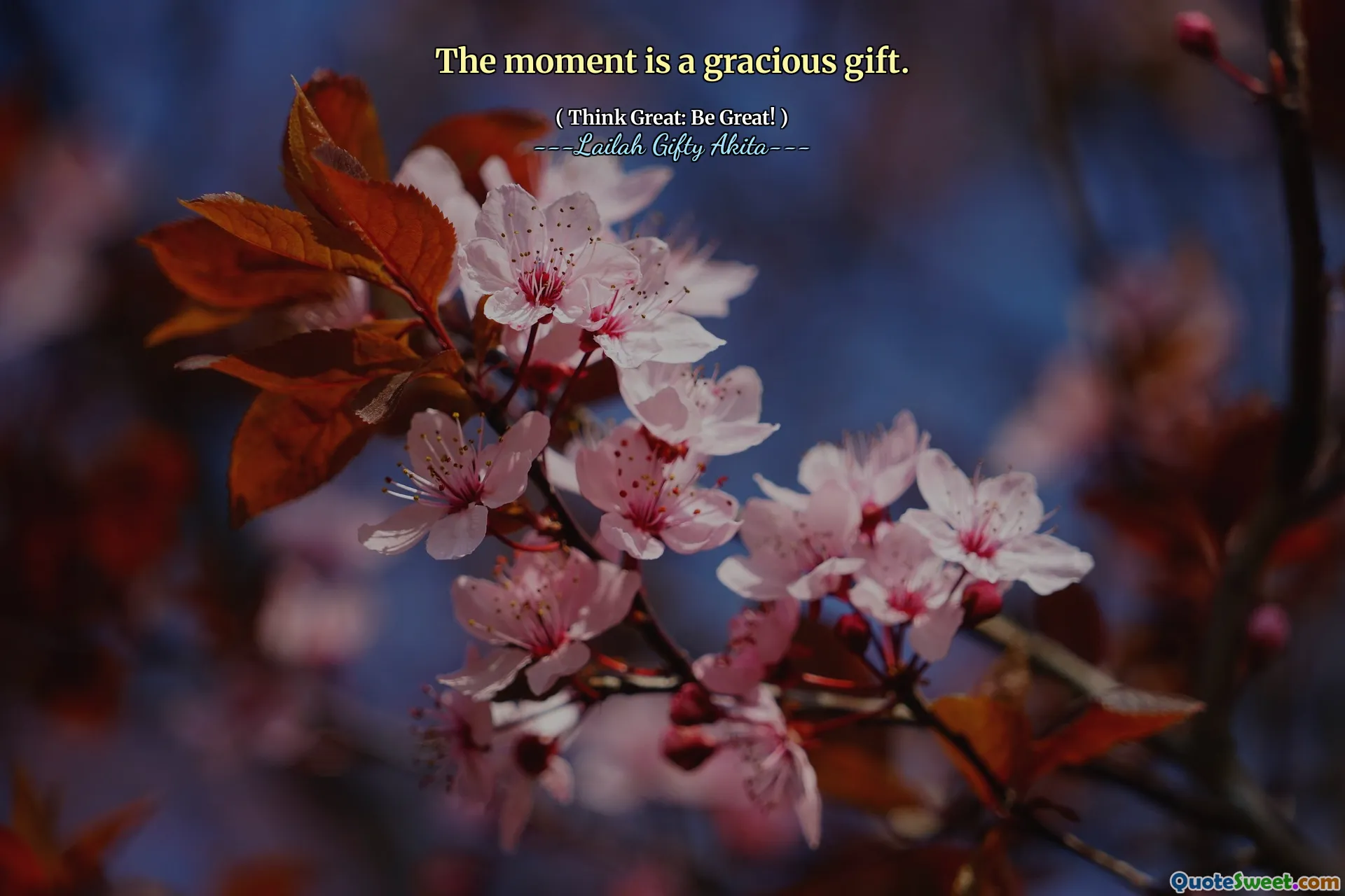 The moment is a gracious gift.