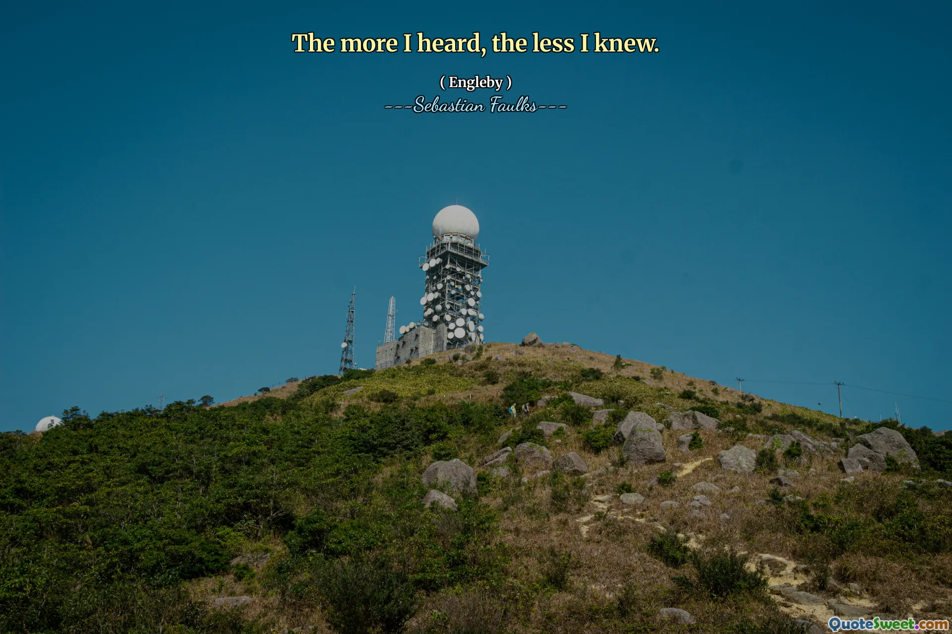 The more I heard, the less I knew.