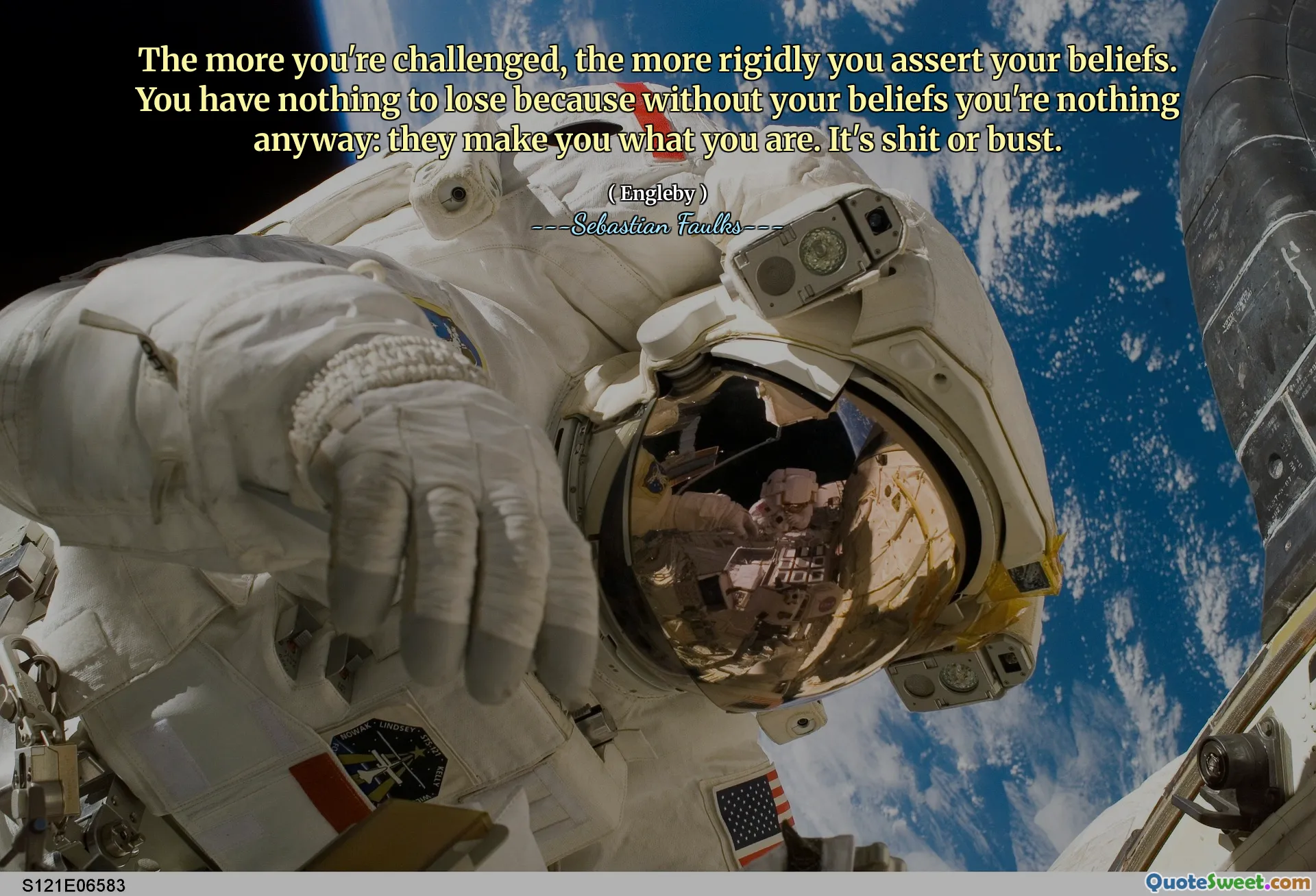 The more you're challenged, the more rigidly you assert your beliefs. You have nothing to lose because without your beliefs you're nothing anyway: they make you what you are. It's shit or bust.