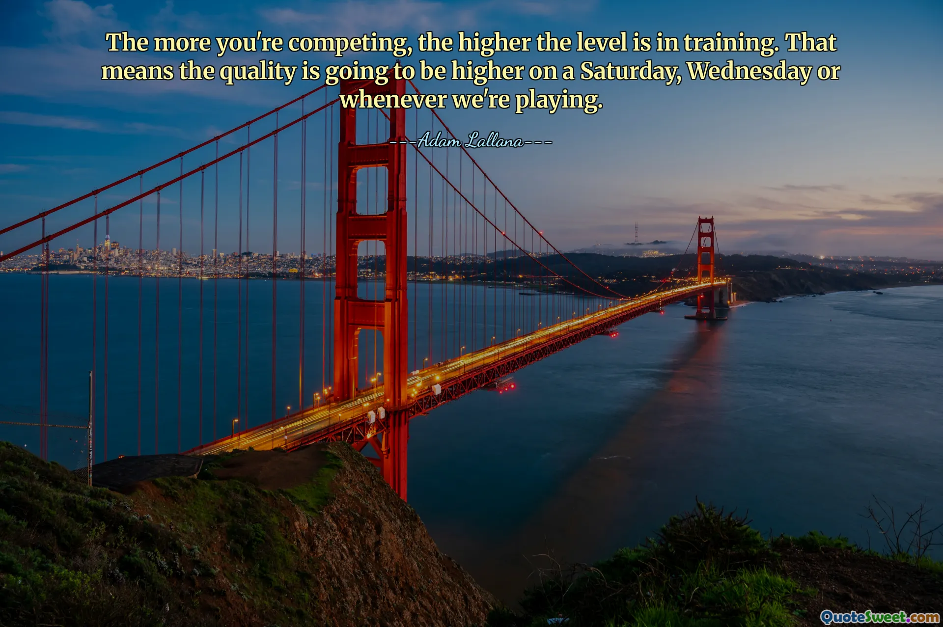 Im częściej bierzesz udział w zawodach, tym wyższy poziom osiągasz na treningu. Oznacza to, że jakość będzie wyższa w sobotę, środę lub kiedykolwiek gramy.