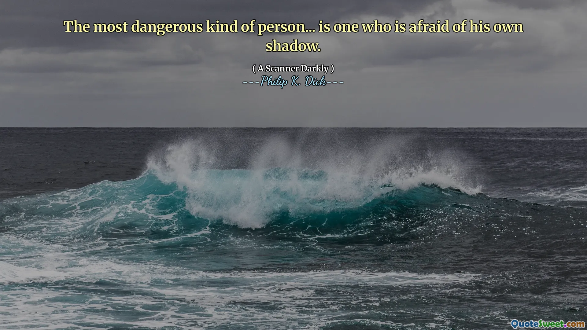 Nejnebezpečnějším druhem člověka ... je ten, kdo se bojí svého vlastního stínu.