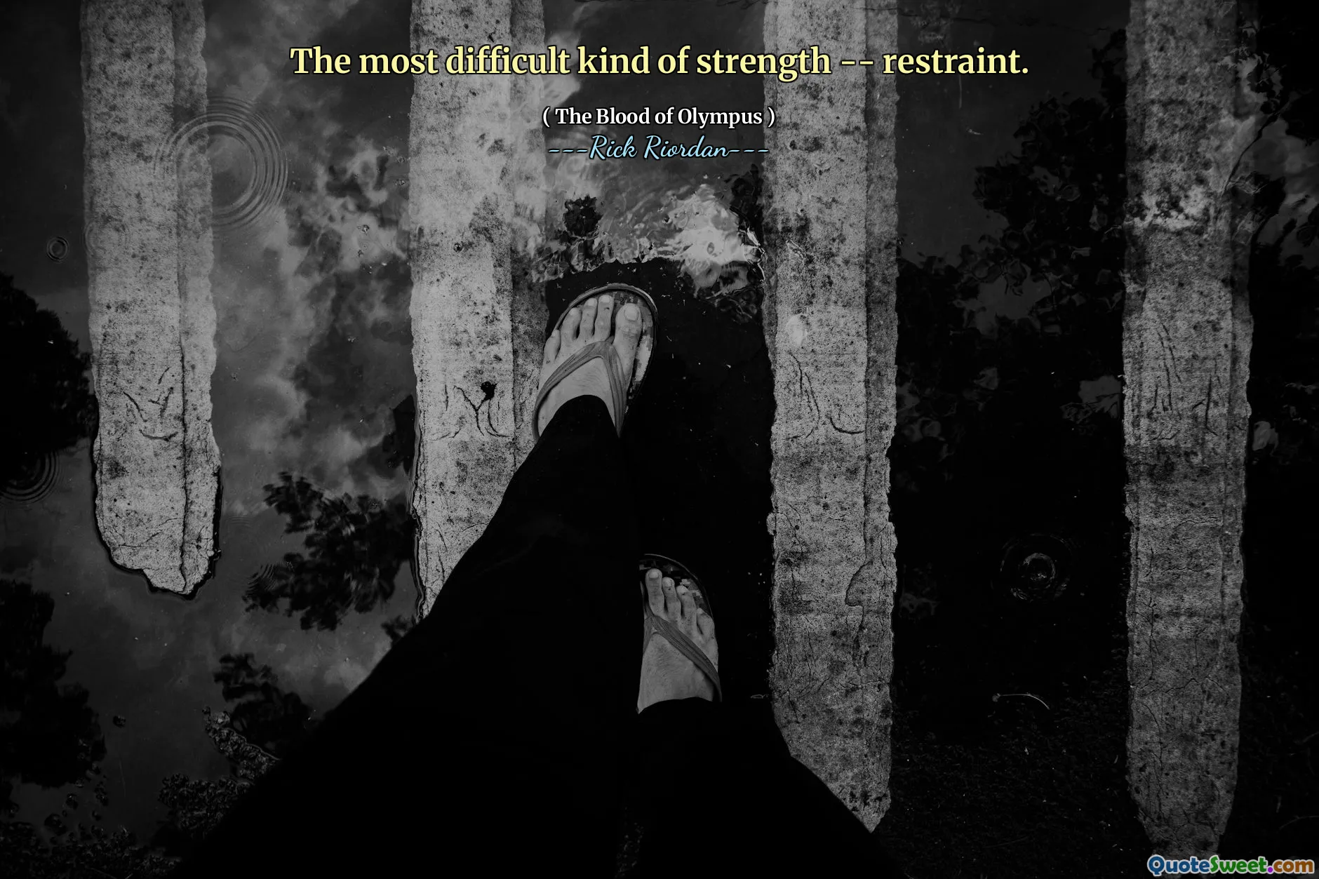 The most difficult kind of strength -- restraint.