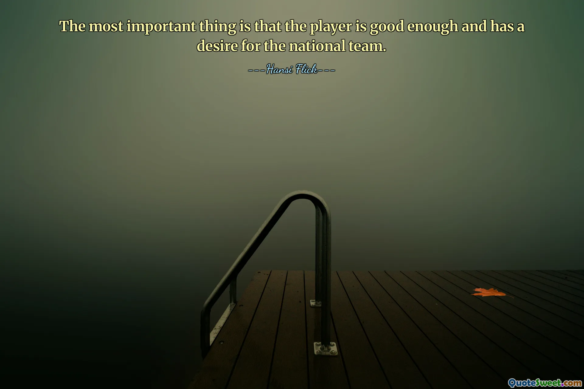 सबसे महत्वपूर्ण बात यह है कि खिलाड़ी काफी अच्छा हो और उसमें राष्ट्रीय टीम के लिए खेलने की चाहत हो।