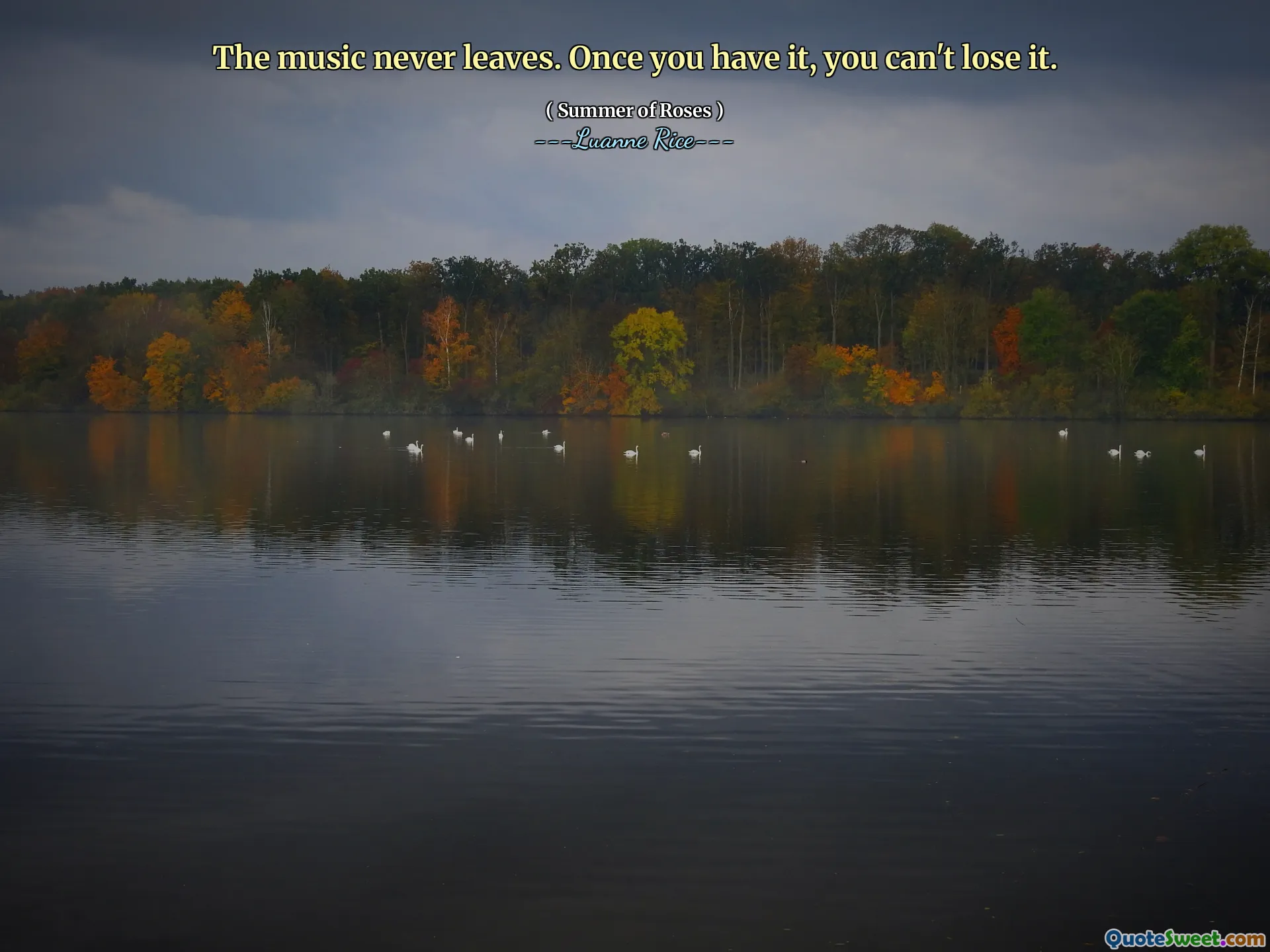 Die Musik verlässt nie. Sobald Sie es haben, können Sie es nicht verlieren.