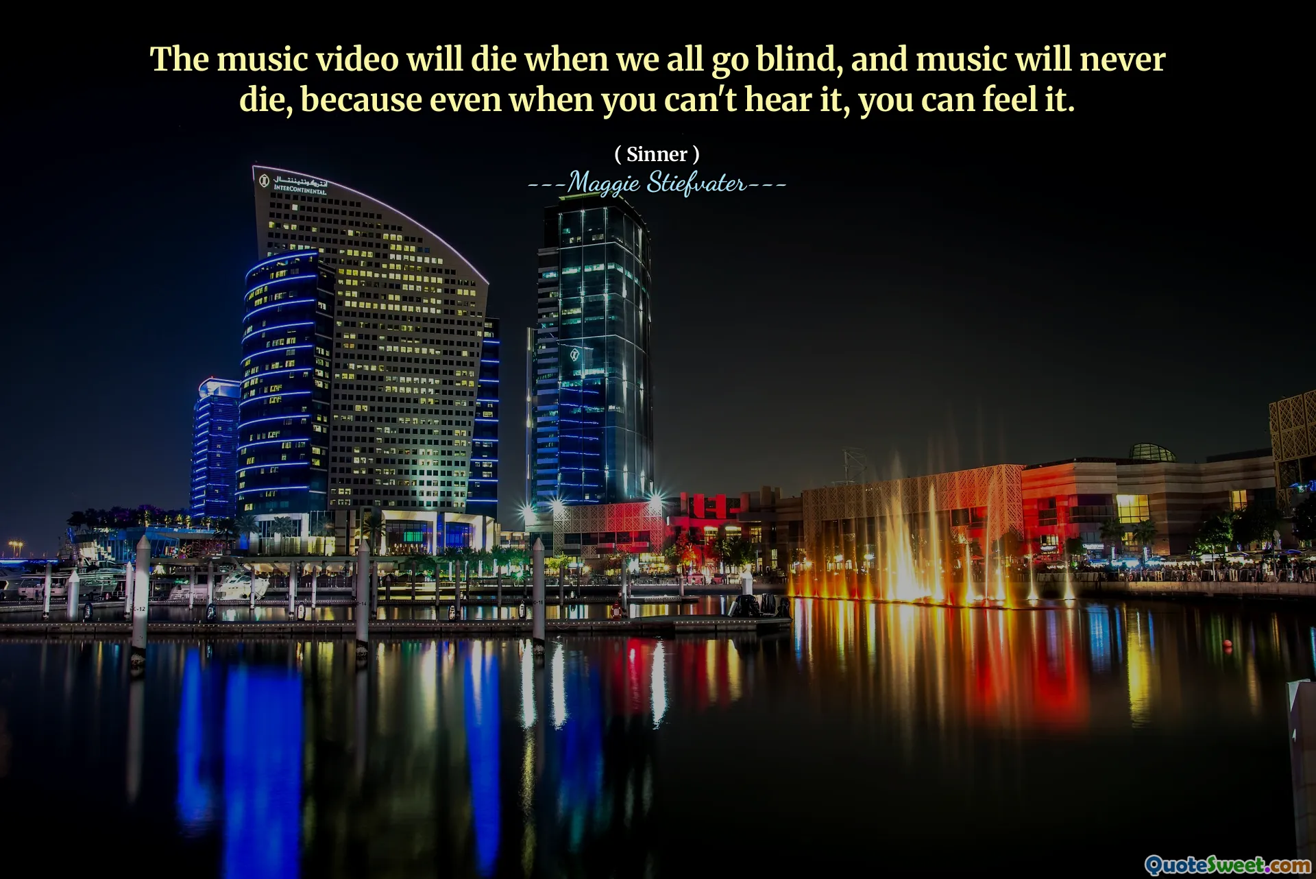 The music video will die when we all go blind, and music will never die, because even when you can't hear it, you can feel it.