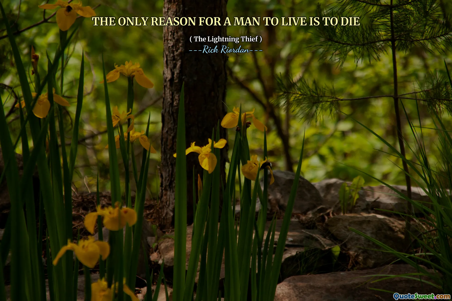 THE ONLY REASON FOR A MAN TO LIVE IS TO DIE