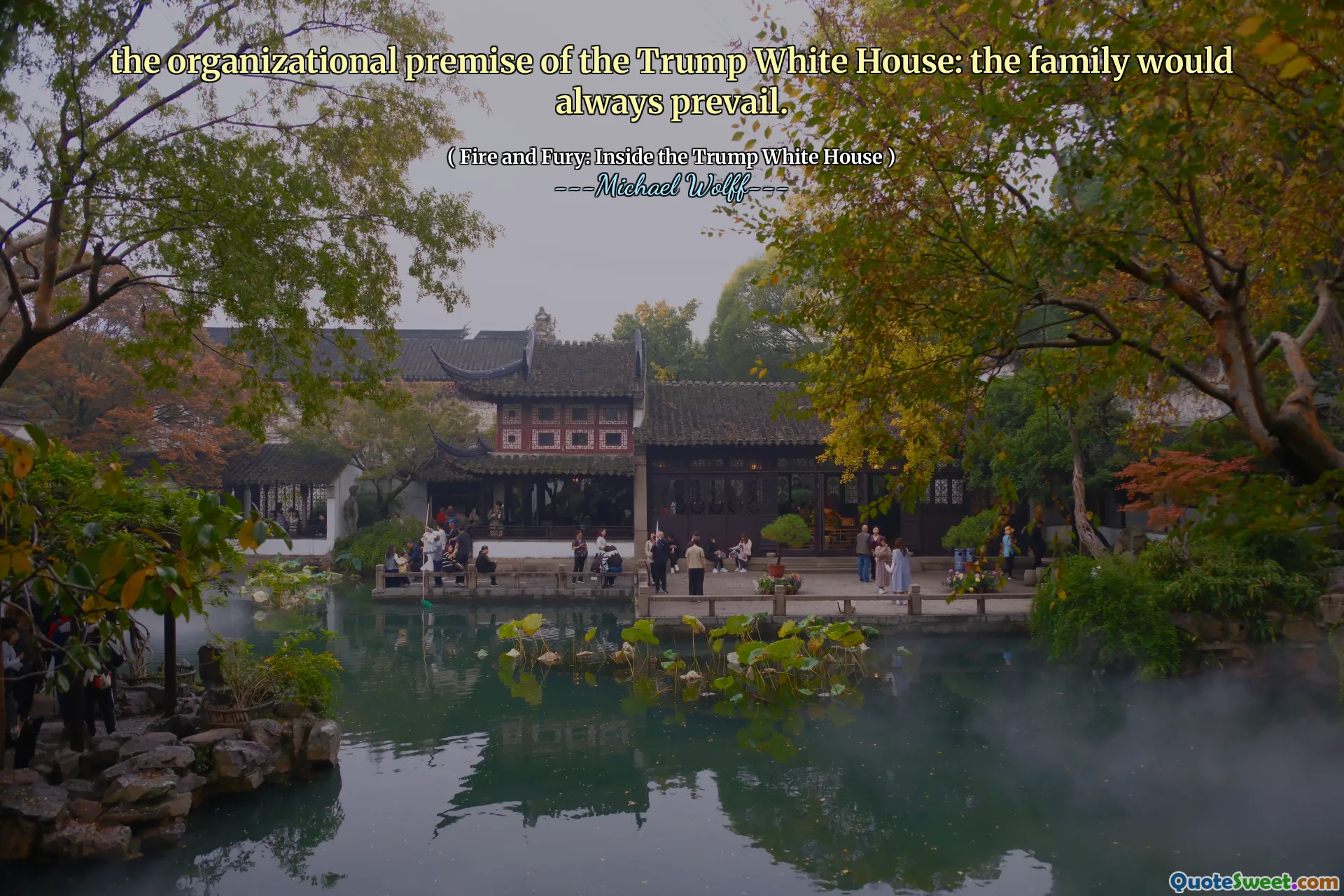 the organizational premise of the Trump White House: the family would always prevail.