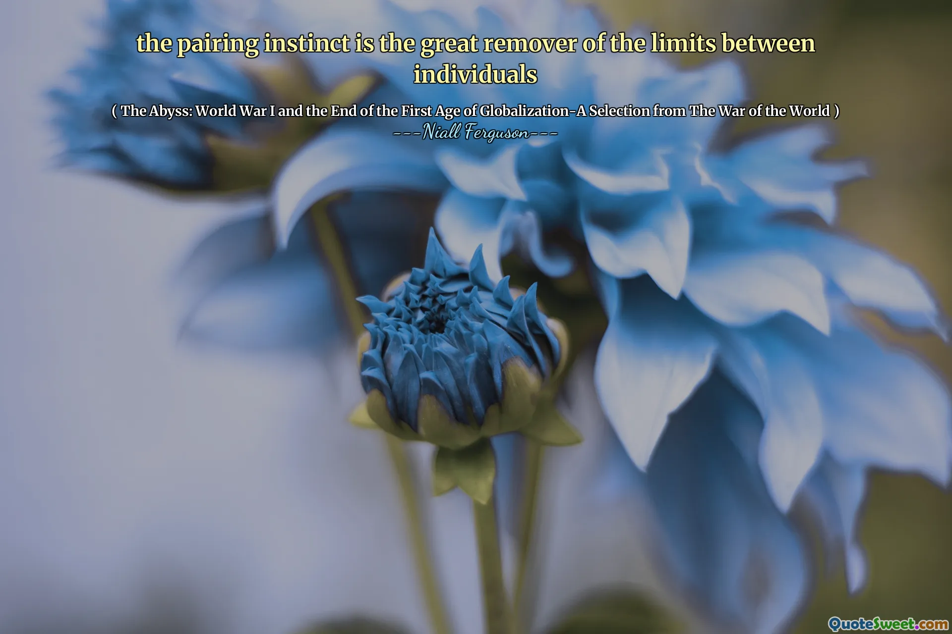 the pairing instinct is the great remover of the limits between individuals