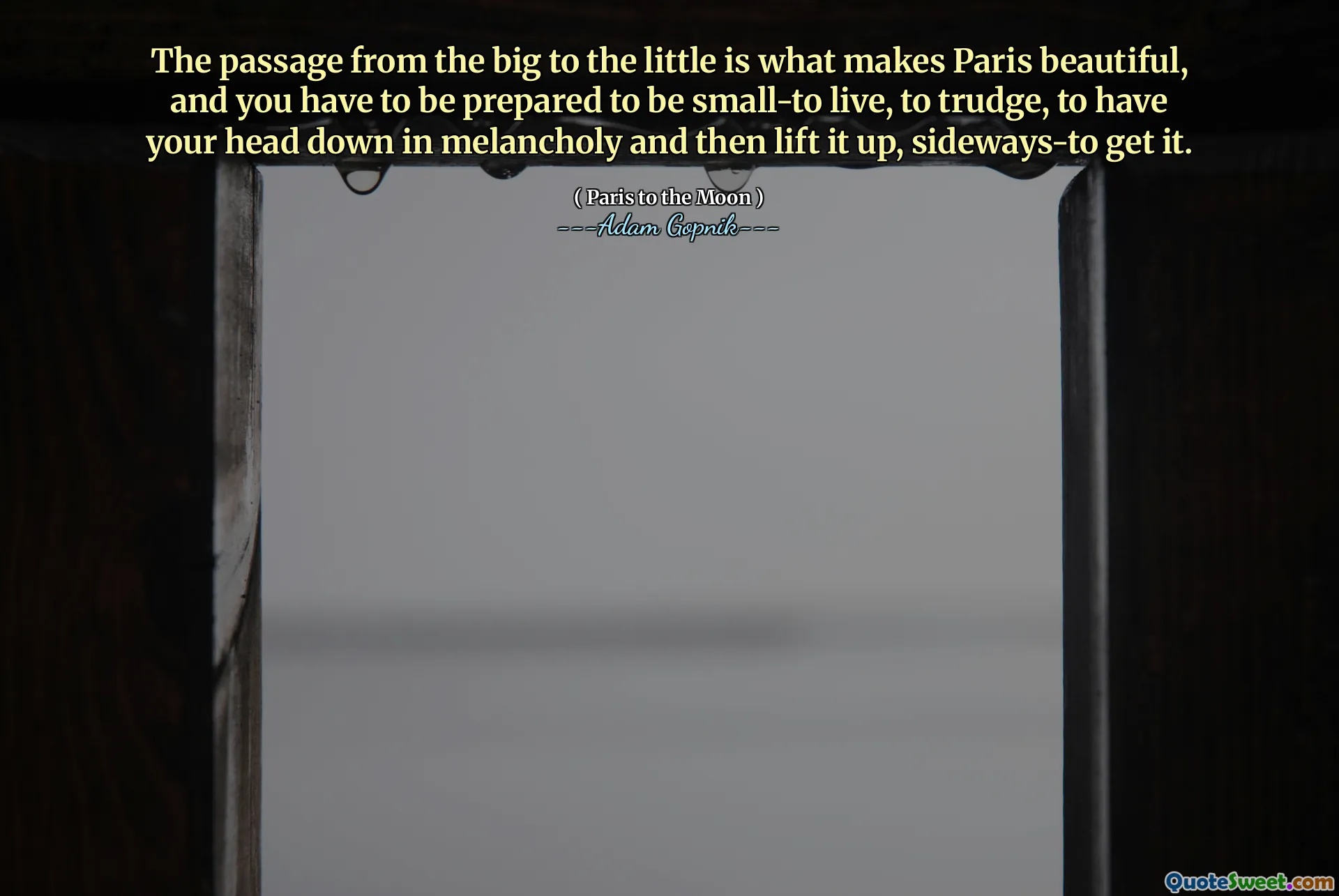 从大到小的通道是使巴黎变得美丽的原因，您必须准备好要活着，跋涉，使自己的头忧郁，然后将其抬起，侧面抬起它。