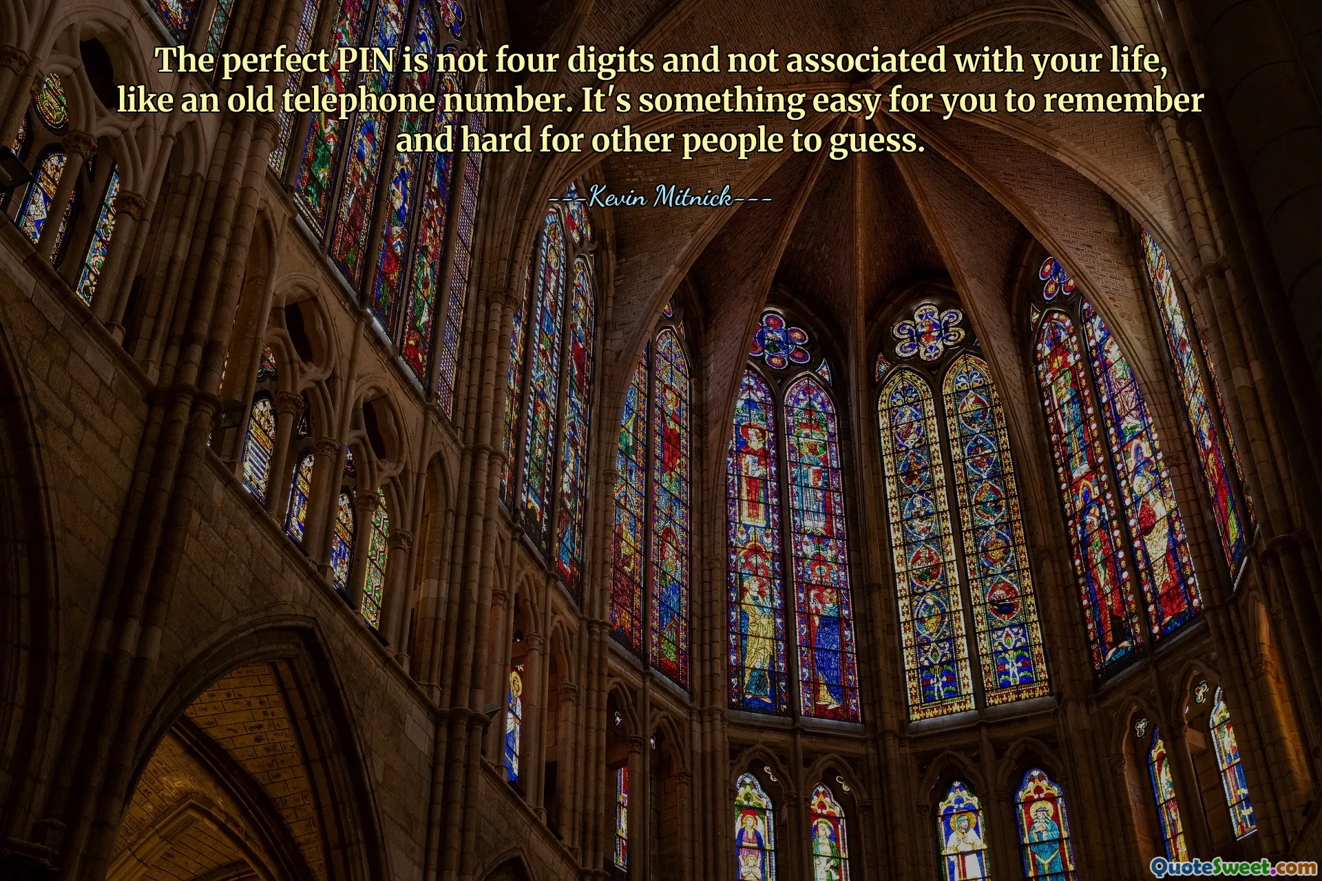 The perfect PIN is not four digits and not associated with your life, like an old telephone number. It's something easy for you to remember and hard for other people to guess.