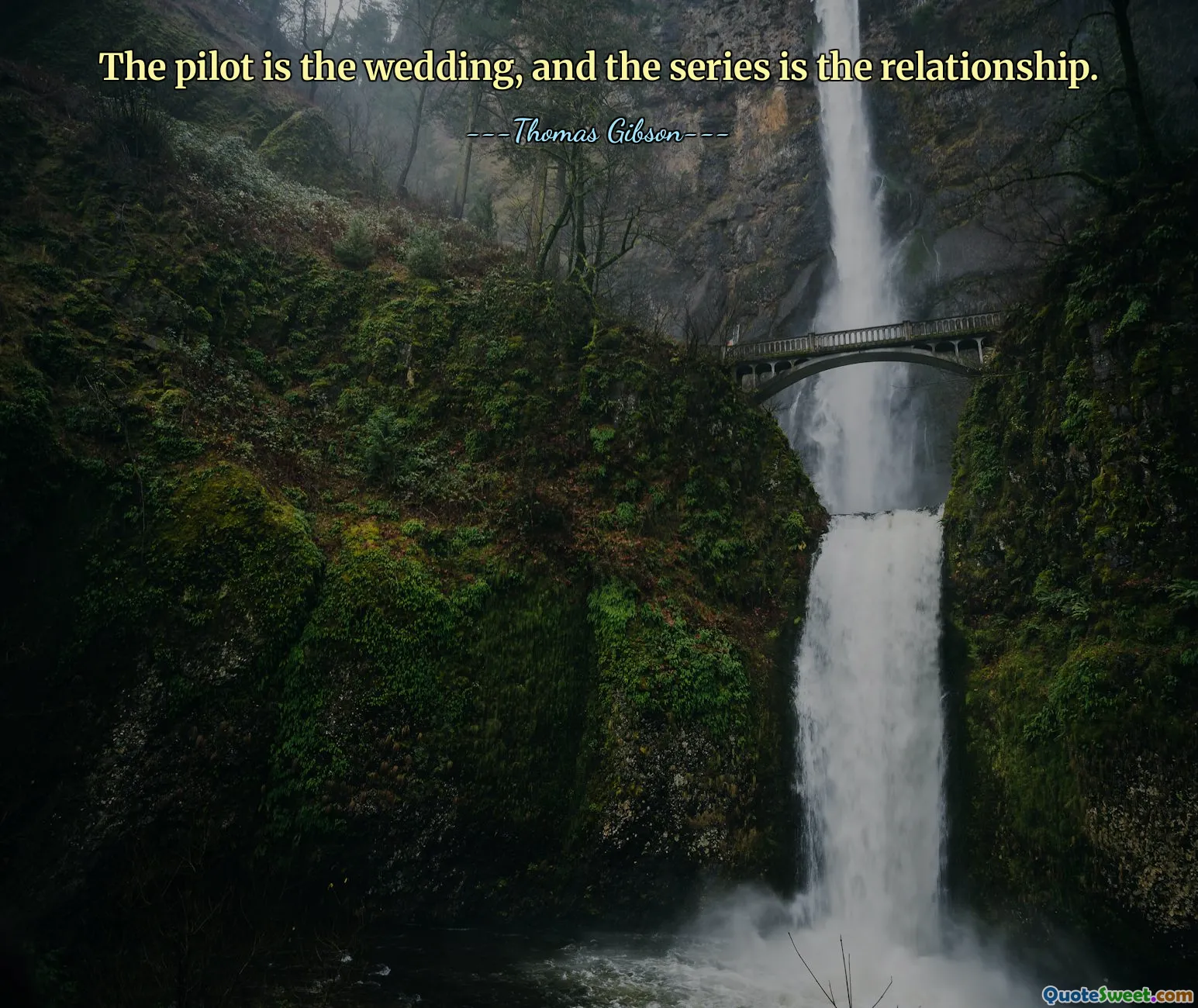 The pilot is the wedding, and the series is the relationship.
