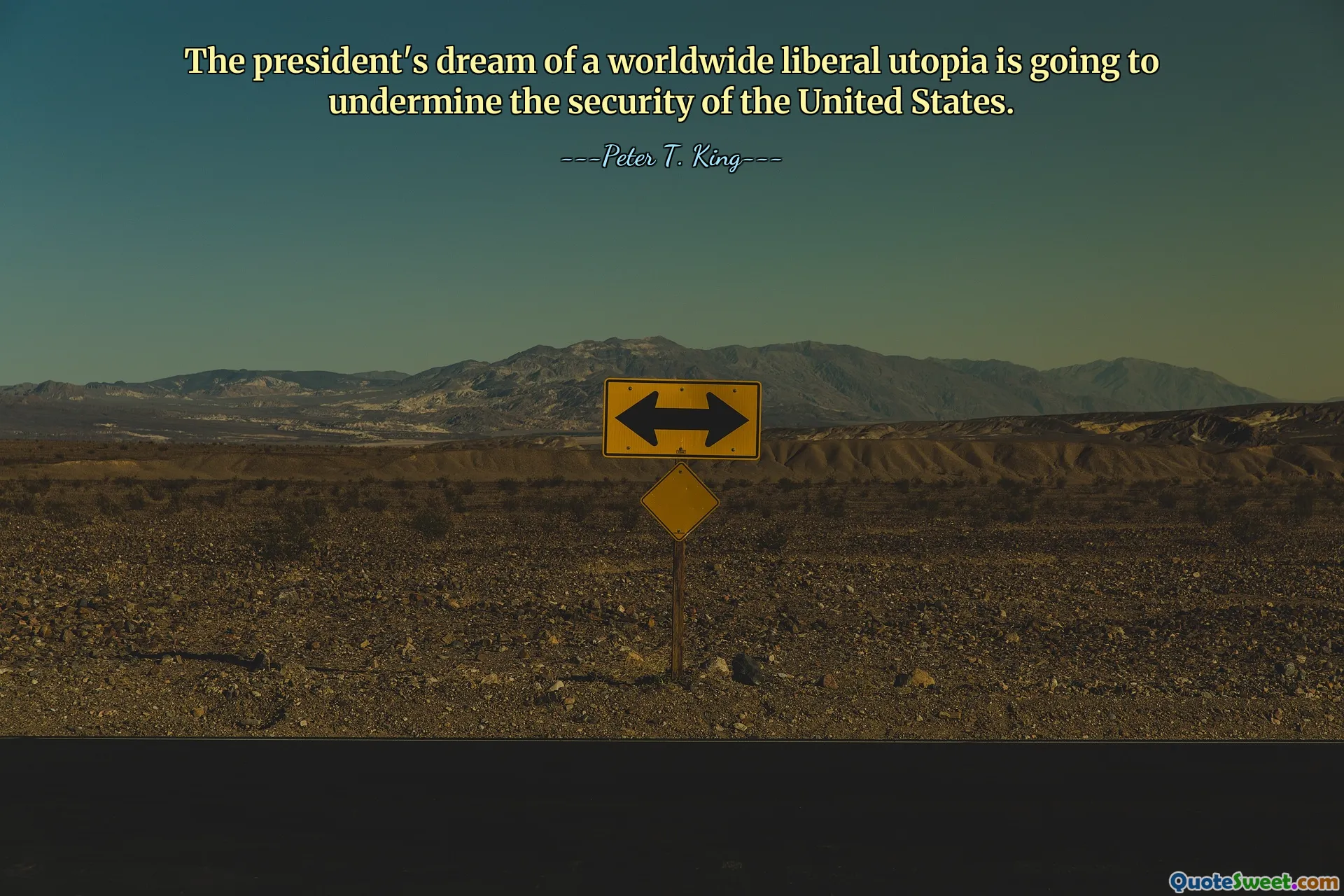 The president's dream of a worldwide liberal utopia is going to undermine the security of the United States.