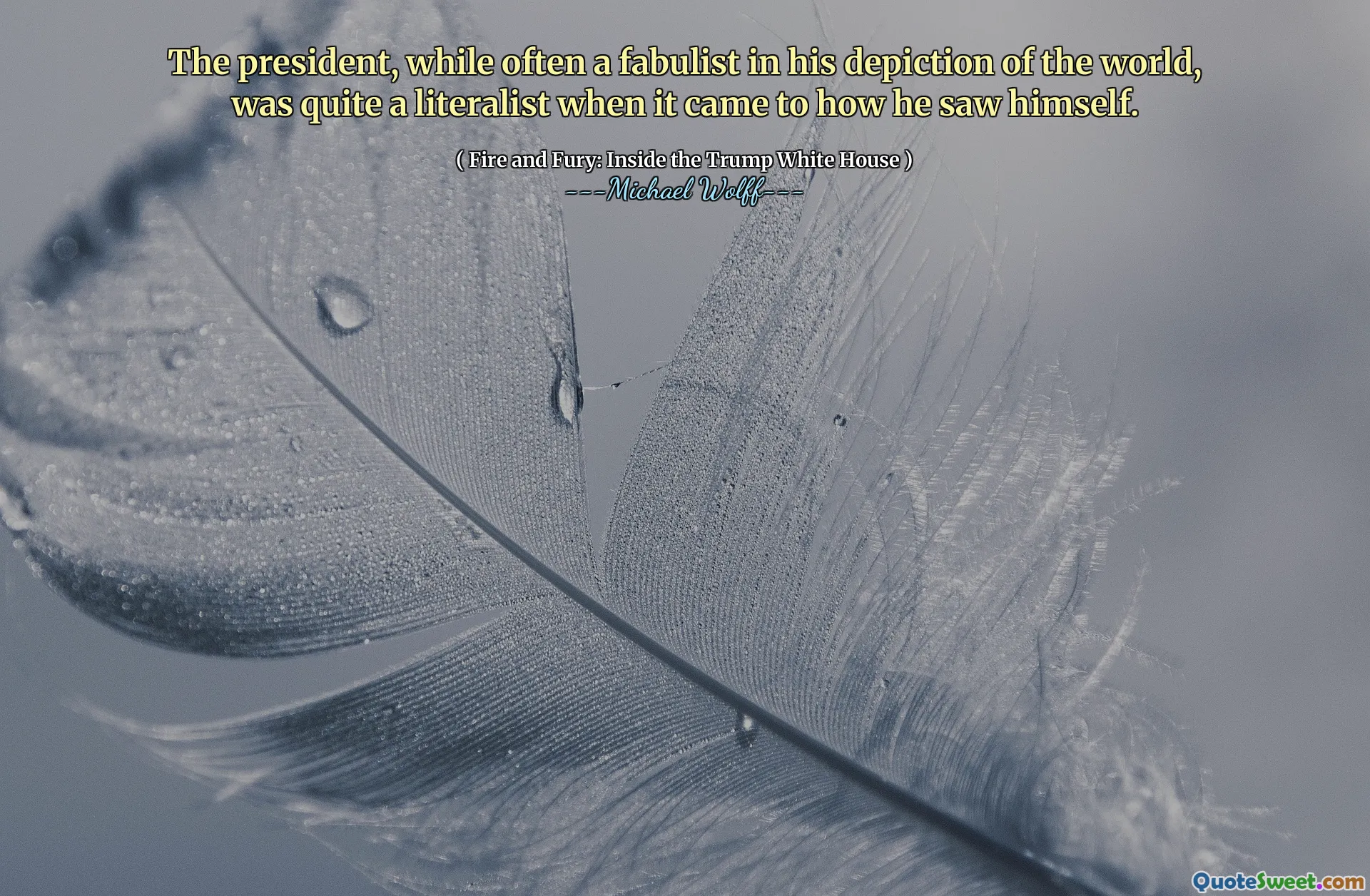 The president, while often a fabulist in his depiction of the world, was quite a literalist when it came to how he saw himself.
