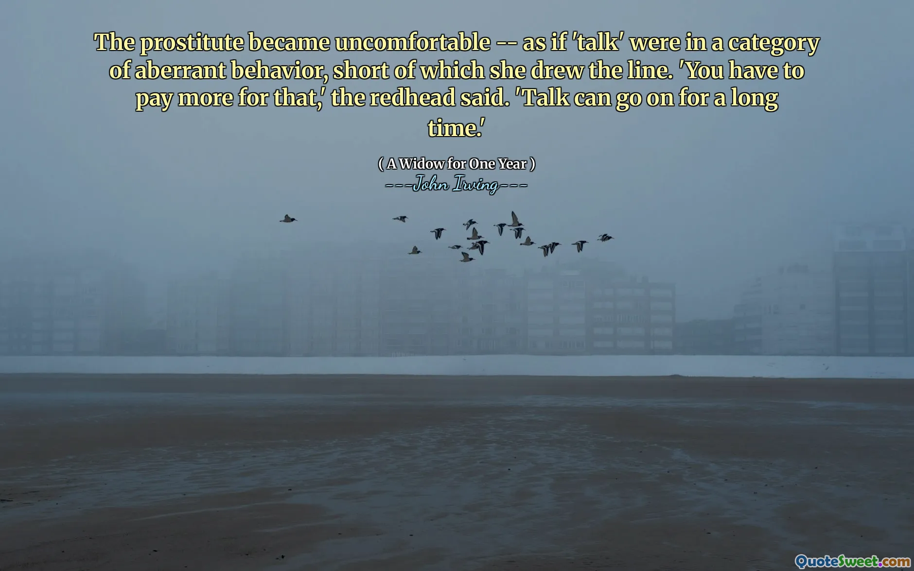The prostitute became uncomfortable -- as if 'talk' were in a category of aberrant behavior, short of which she drew the line. 'You have to pay more for that,' the redhead said. 'Talk can go on for a long time.'