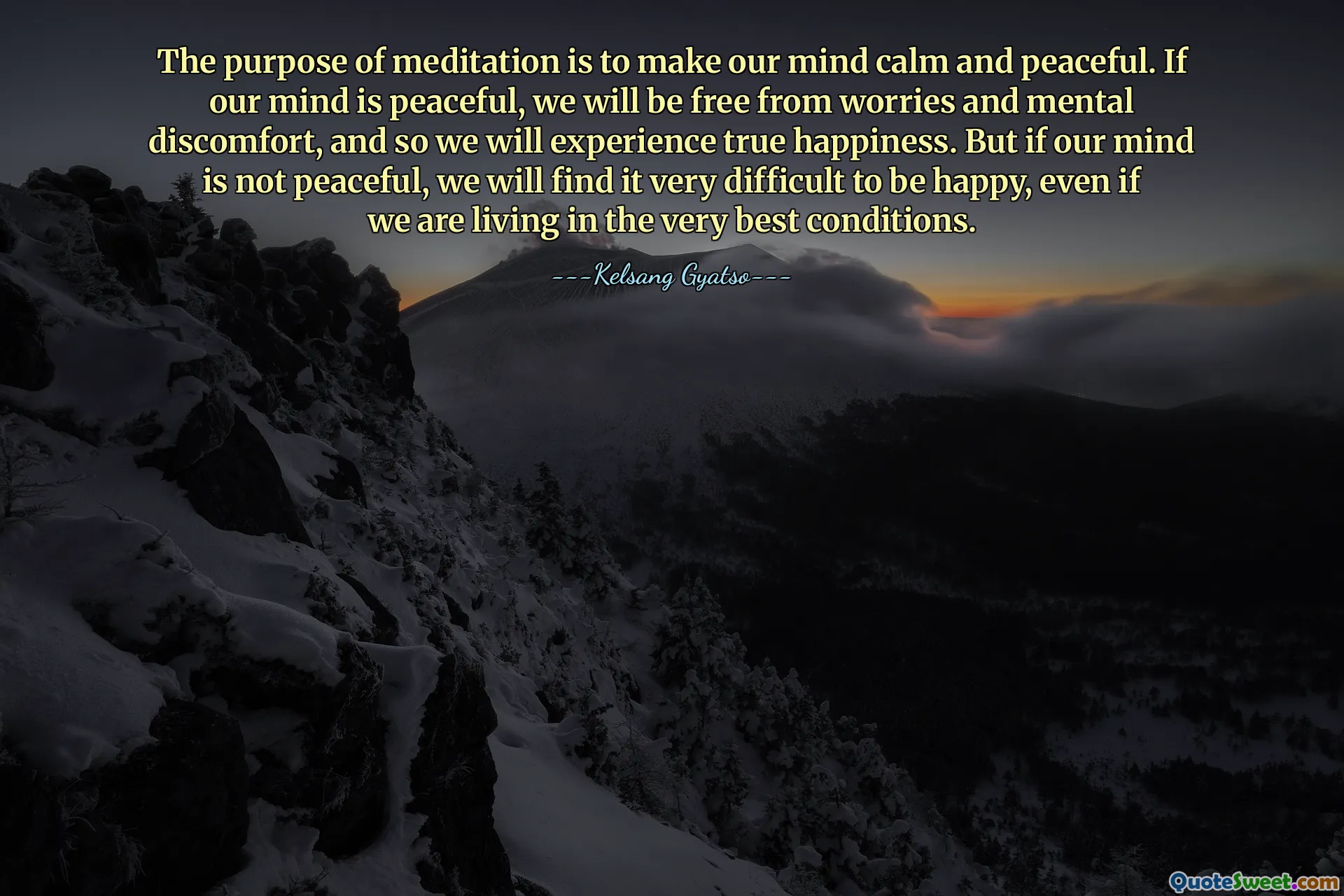 ध्यान का उद्देश्य हमारे मन को शांत और शांतिपूर्ण बनाना है। यदि हमारा मन शांत है, तो हम चिंताओं और मानसिक परेशानी से मुक्त होंगे, और इसलिए हमें सच्ची खुशी का अनुभव होगा। लेकिन अगर हमारा मन शांत नहीं है, तो हमें खुश रहना बहुत मुश्किल होगा, भले ही हम सबसे अच्छी परिस्थितियों में रह रहे हों।