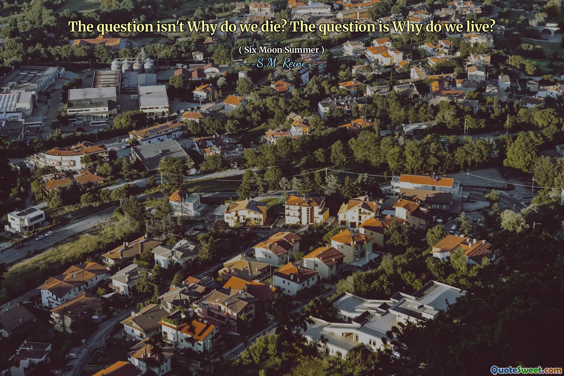 The question isn't Why do we die? The question is Why do we live?