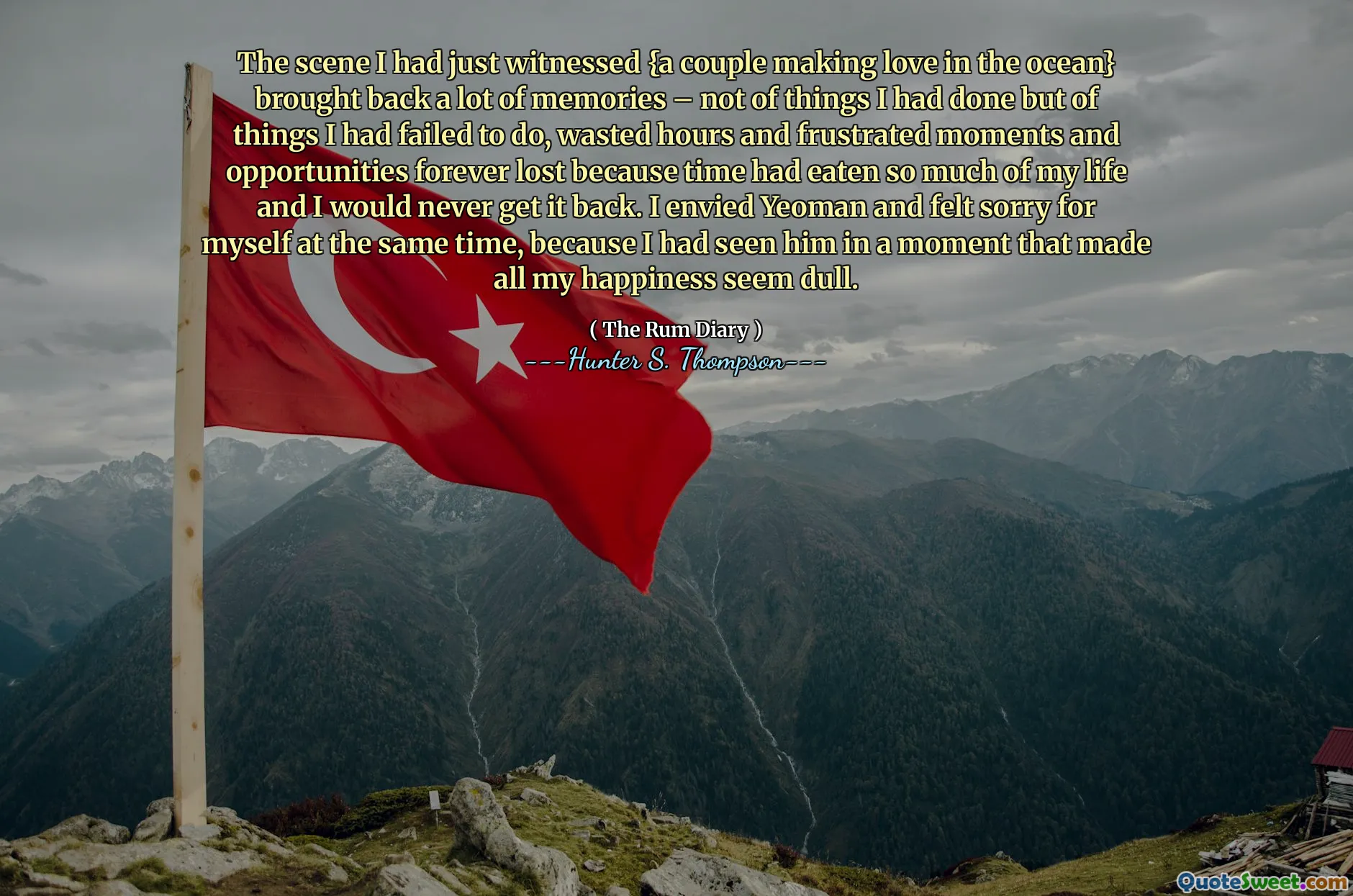 Scena, której właśnie byłem świadkiem {para kochającej się w oceanie} przyniosła wiele wspomnień - nie rzeczy, które zrobiłem, ale rzeczy, których nie zrobiłem, zmarnowałem godziny i sfrustrowane chwile i możliwości na zawsze utracone, ponieważ czas spożywał tyle mojego życia i nigdy go nie odzyskałem. Zazdroszczę mi się i jednocześnie współczałem sobie, ponieważ widziałem go w chwili, że całe moje szczęście wydawało się nudne.