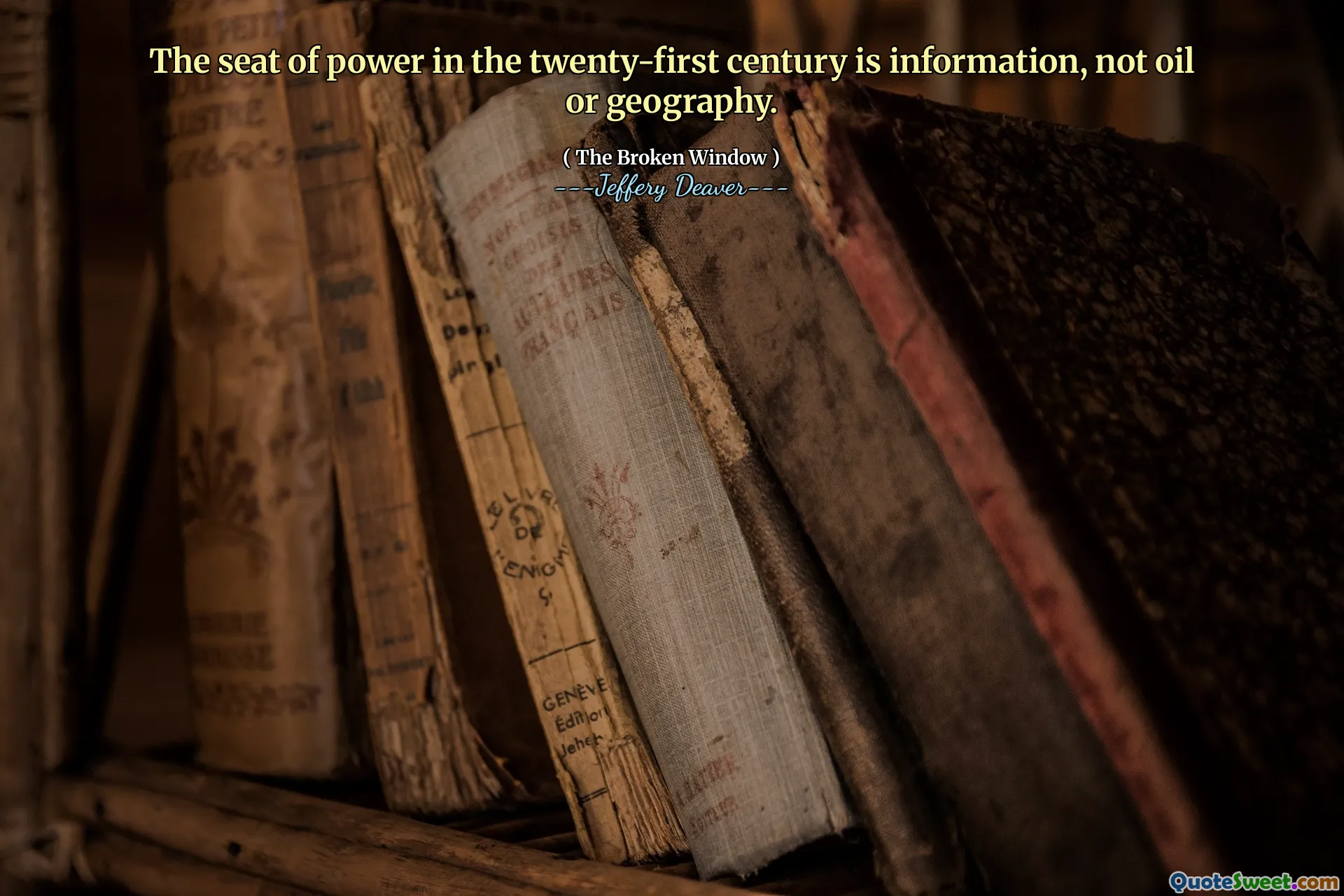 The seat of power in the twenty-first century is information, not oil or geography.