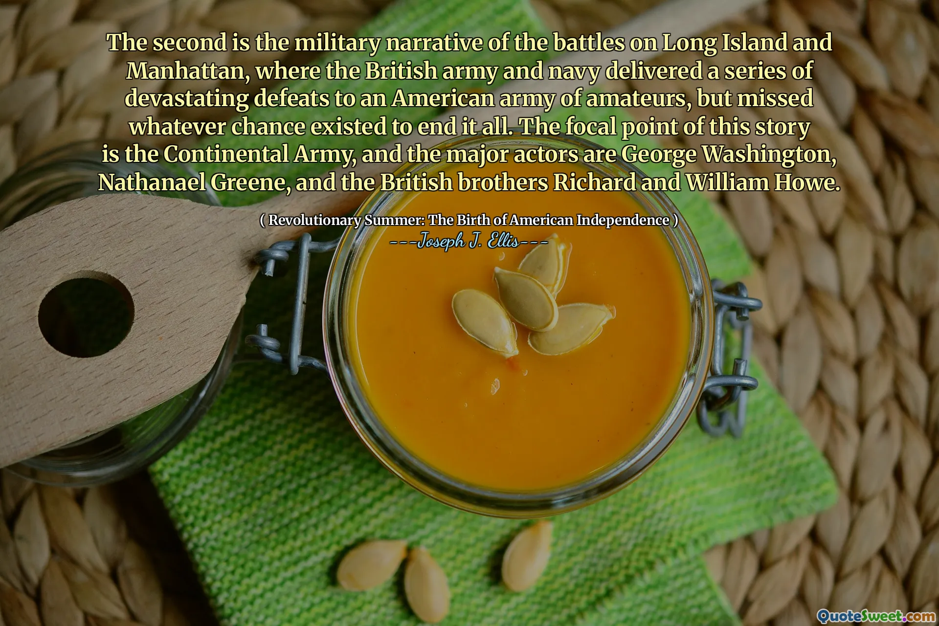 Thứ hai là câu chuyện quân sự về các trận chiến trên Đảo Long và Manhattan, nơi quân đội và Hải quân Anh đã đưa ra một loạt các thất bại tàn khốc cho một quân đội nghiệp dư Mỹ, nhưng đã bỏ lỡ bất kỳ cơ hội nào tồn tại để kết thúc tất cả. Điểm trọng tâm của câu chuyện này là Quân đội Lục địa, và các diễn viên lớn là George Washington, Nathanael Greene, và anh em người Anh Richard và William Howe.