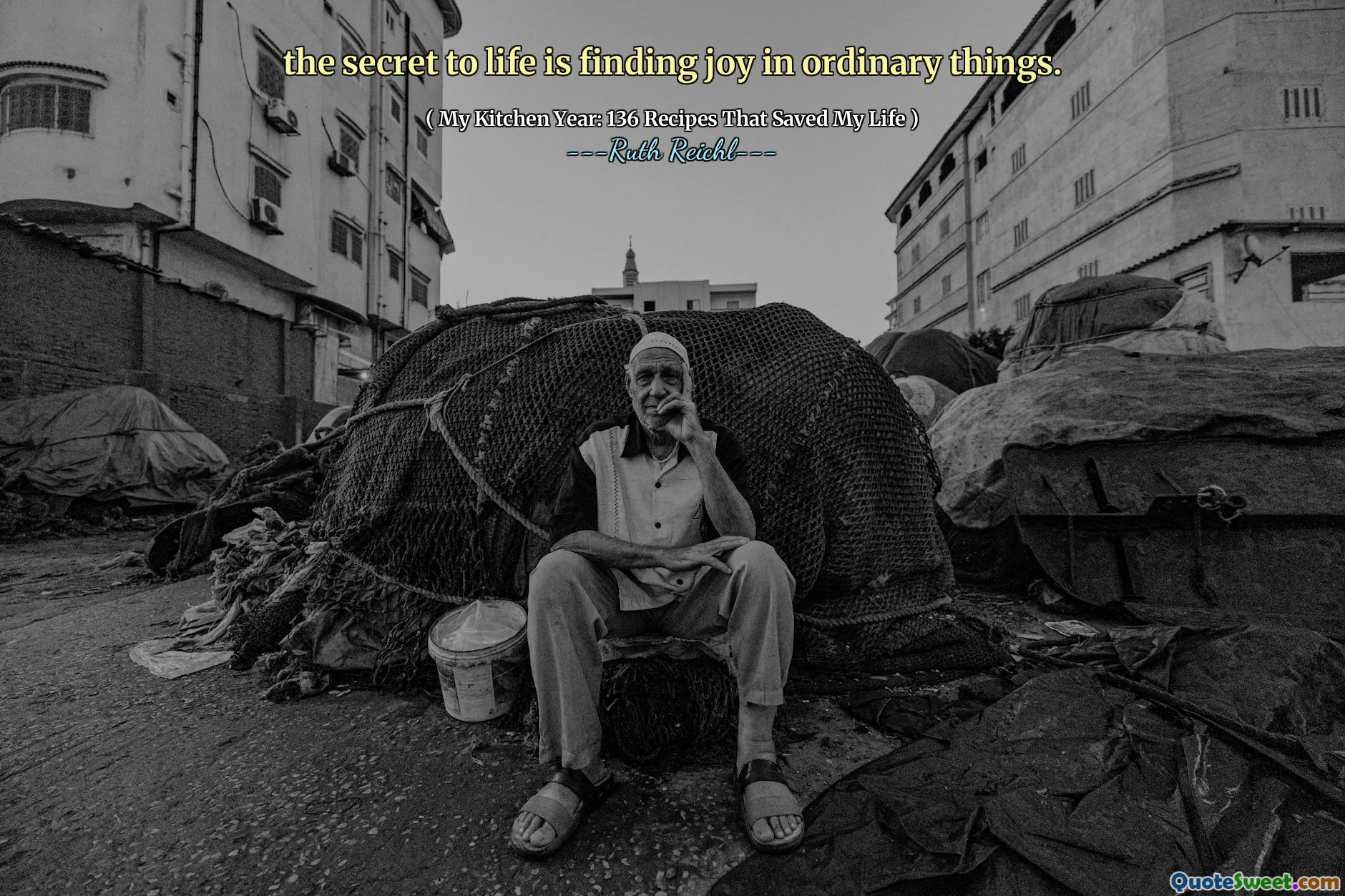 the secret to life is finding joy in ordinary things.