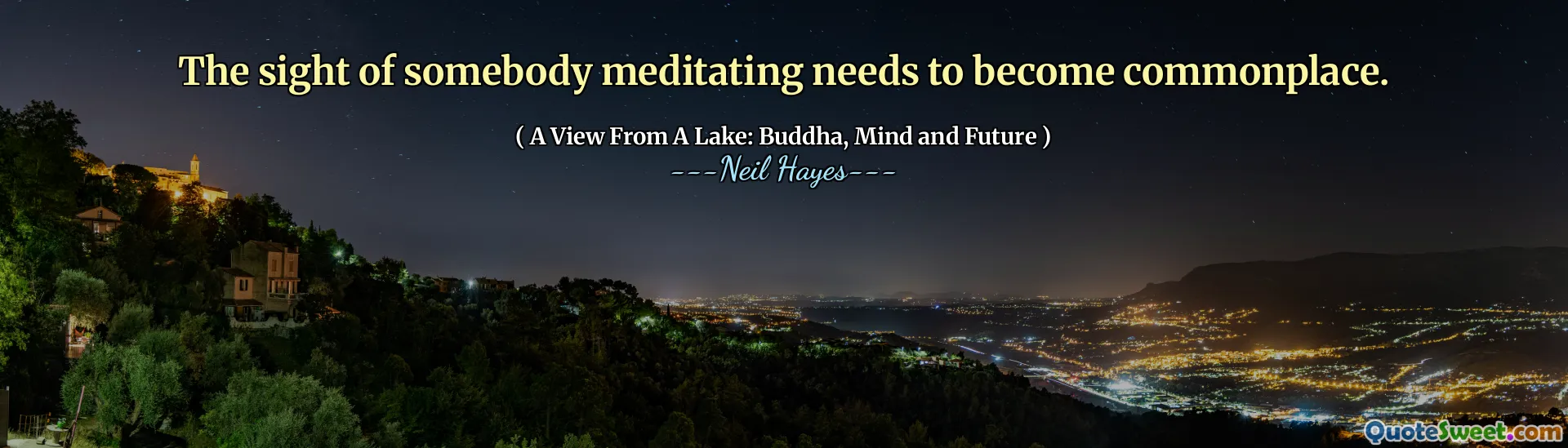 The sight of somebody meditating needs to become commonplace.
