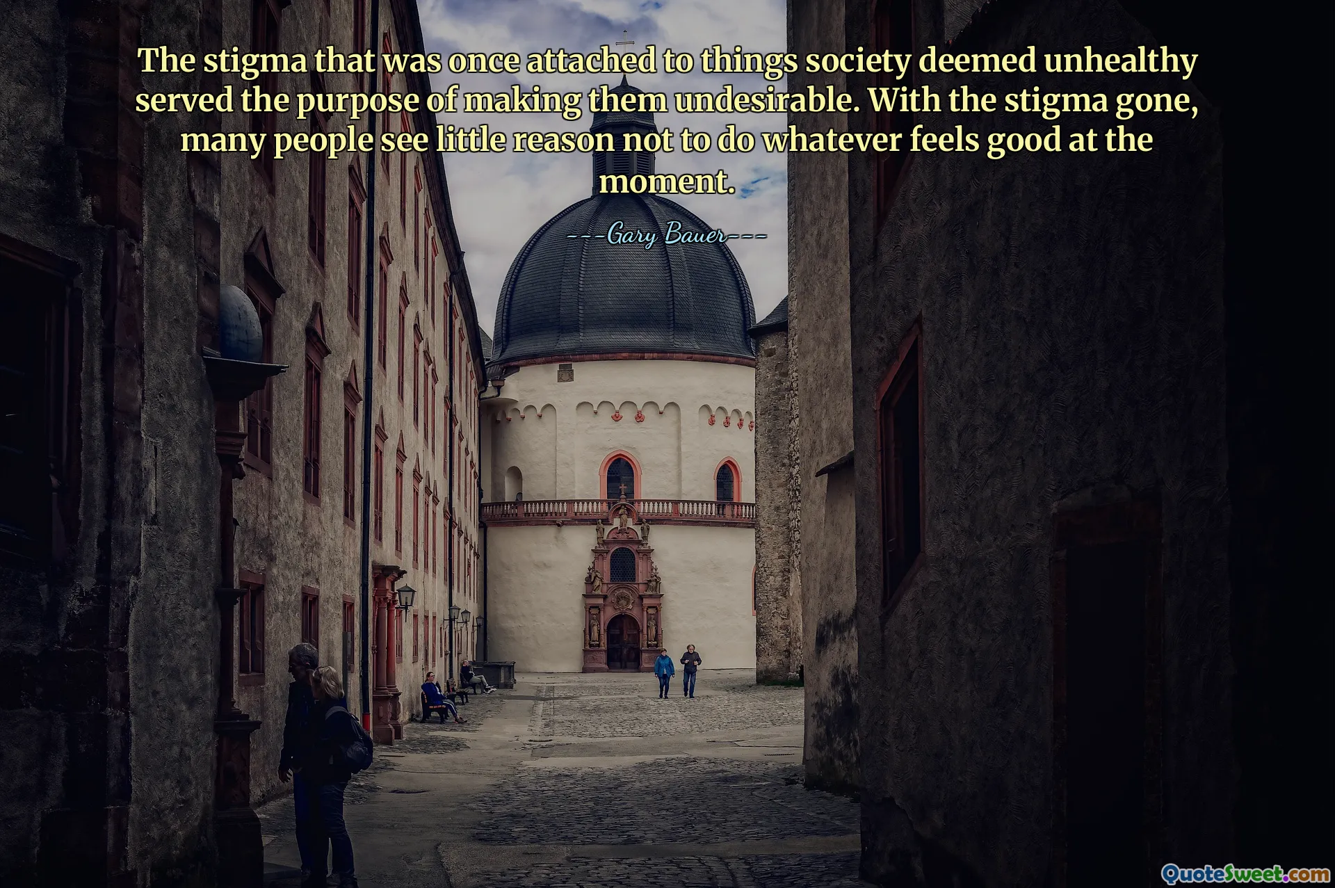 The stigma that was once attached to things society deemed unhealthy served the purpose of making them undesirable. With the stigma gone, many people see little reason not to do whatever feels good at the moment.