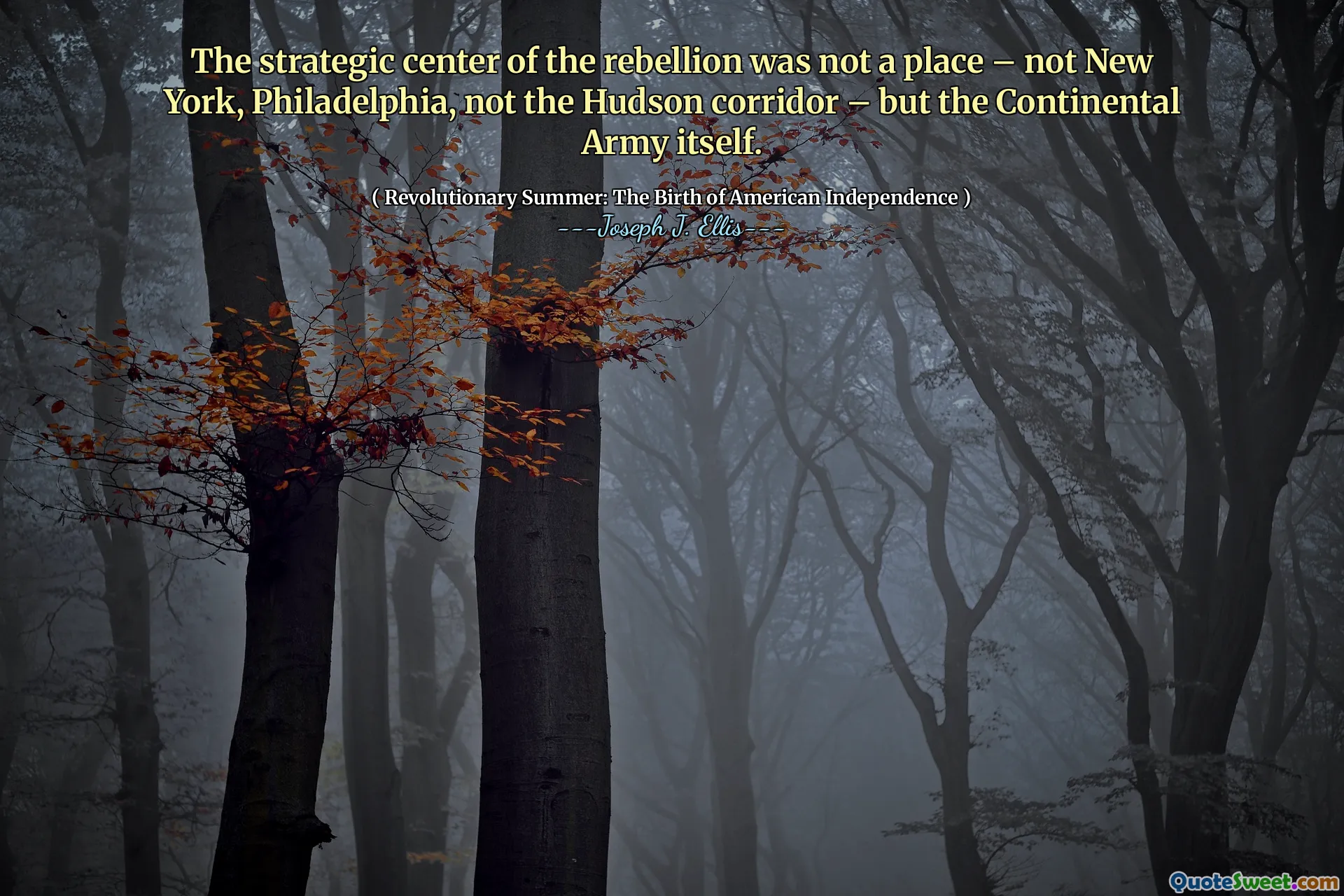 Det strategiska centrumet för upproret var inte en plats - inte New York, Philadelphia, inte Hudson Corridor - utan den kontinentala armén själv.