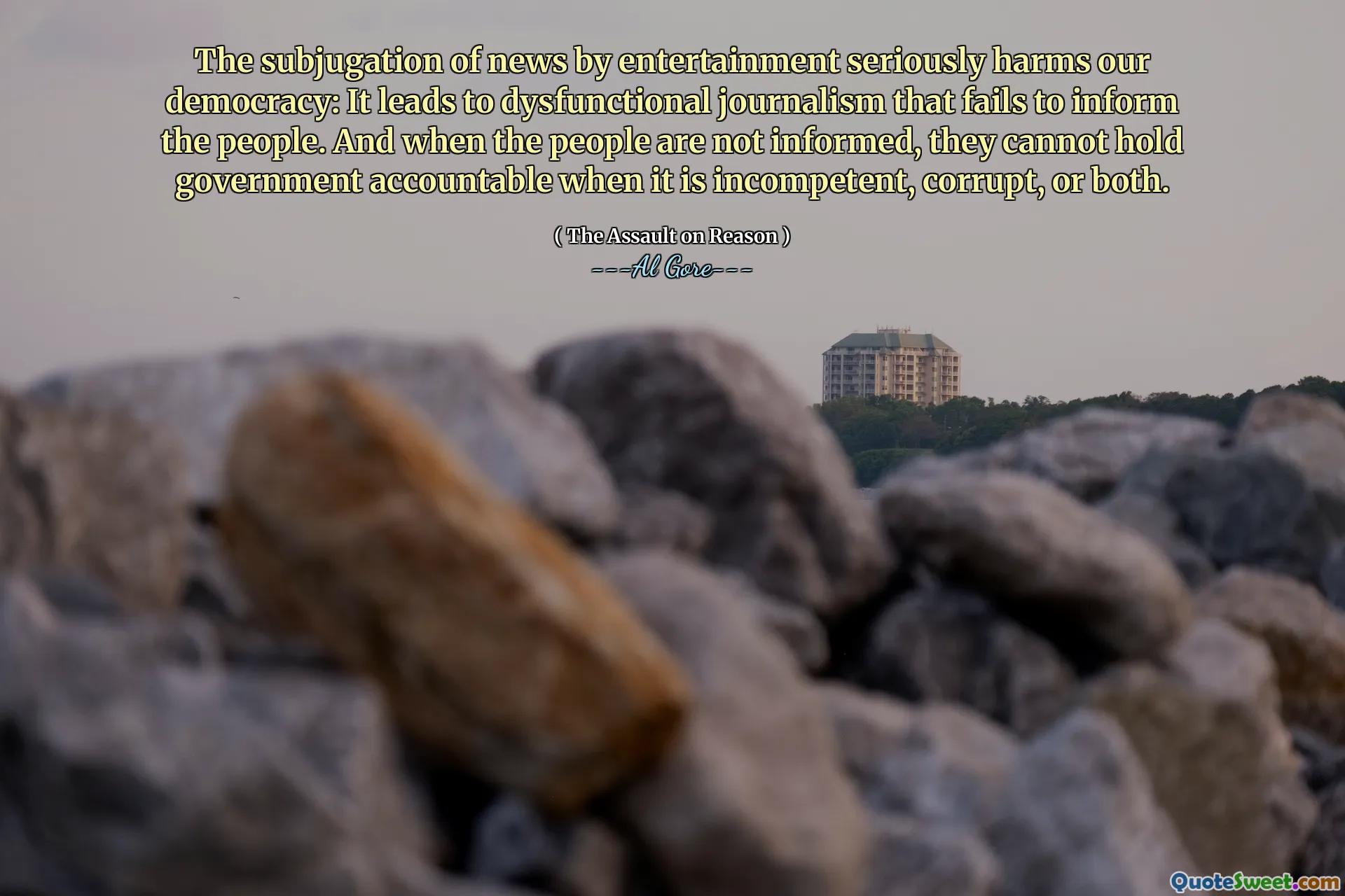 The subjugation of news by entertainment seriously harms our democracy: It leads to dysfunctional journalism that fails to inform the people. And when the people are not informed, they cannot hold government accountable when it is incompetent, corrupt, or both.