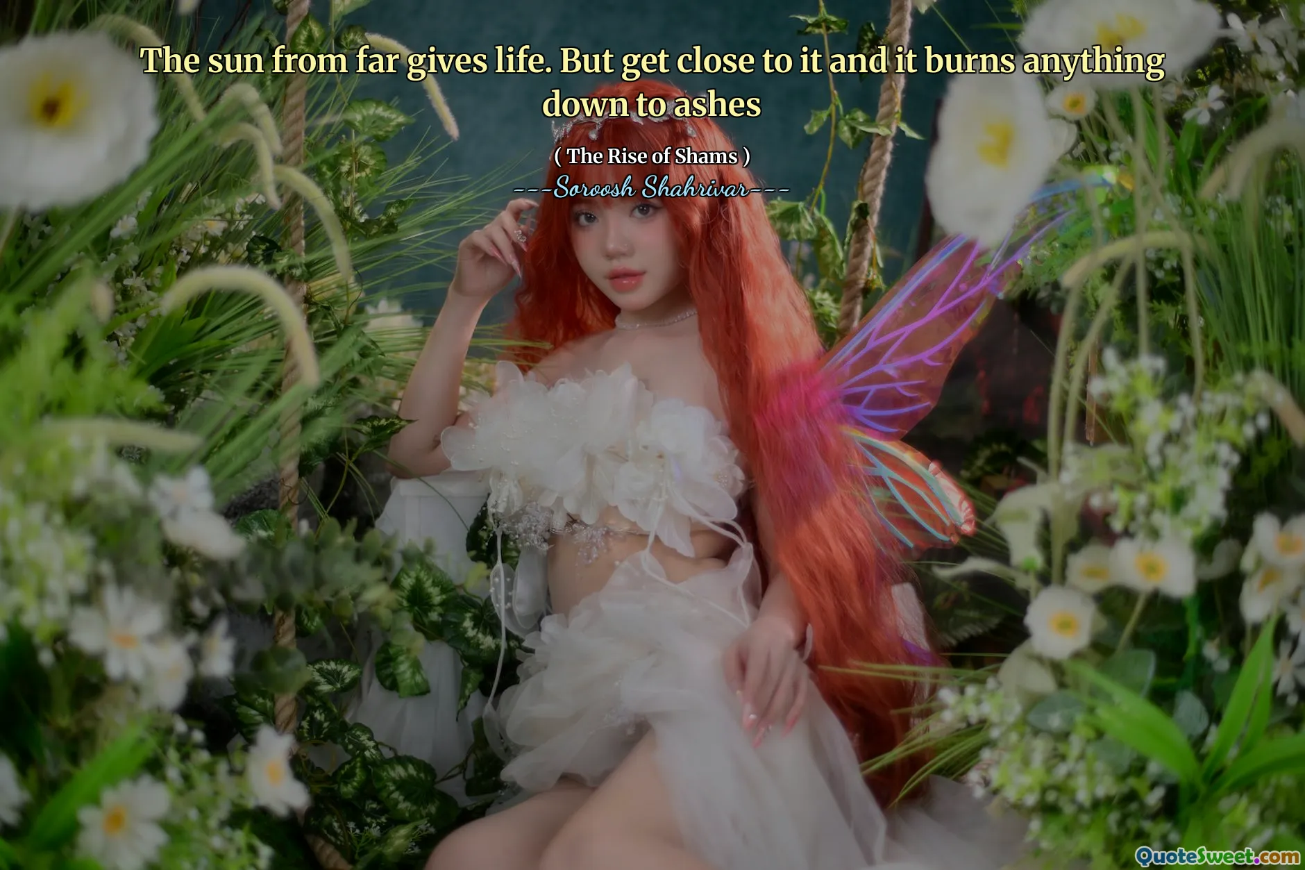 The sun from far gives life. But get close to it and it burns anything down to ashes