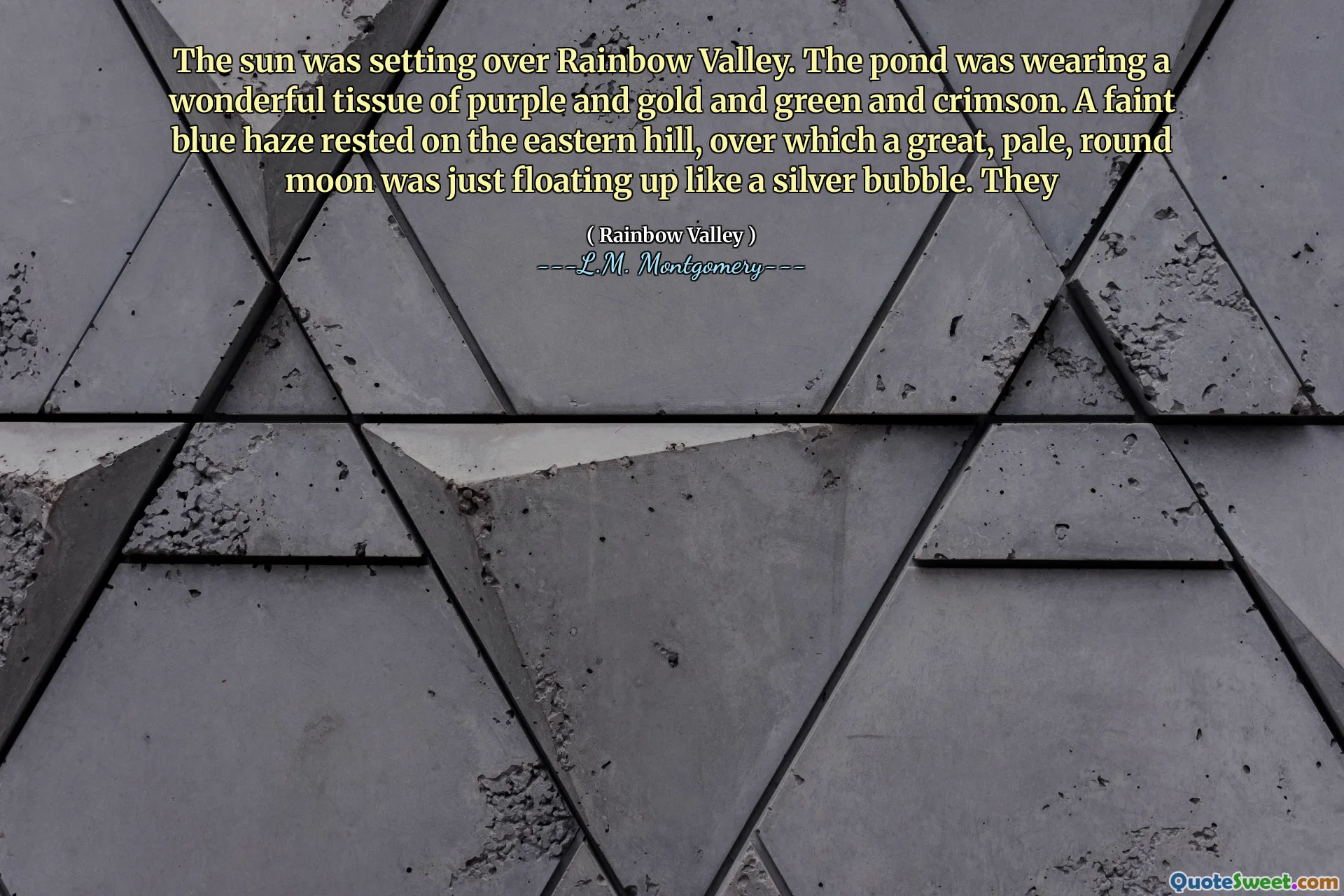 The sun was setting over Rainbow Valley. The pond was wearing a wonderful tissue of purple and gold and green and crimson. A faint blue haze rested on the eastern hill, over which a great, pale, round moon was just floating up like a silver bubble. They