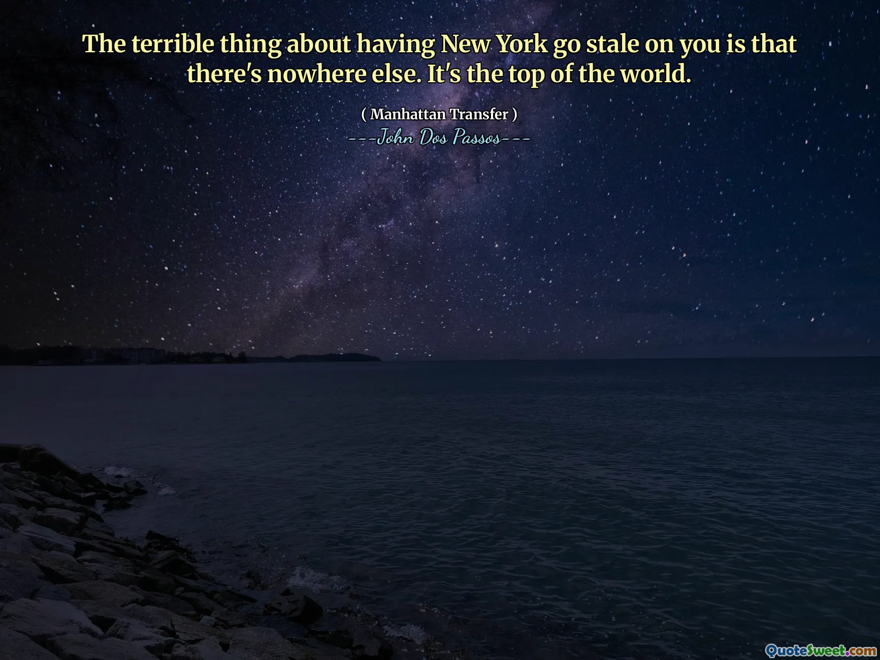 Lo terrible de que Nueva York te observe es que no hay ningún otro lugar. Es la parte superior del mundo.