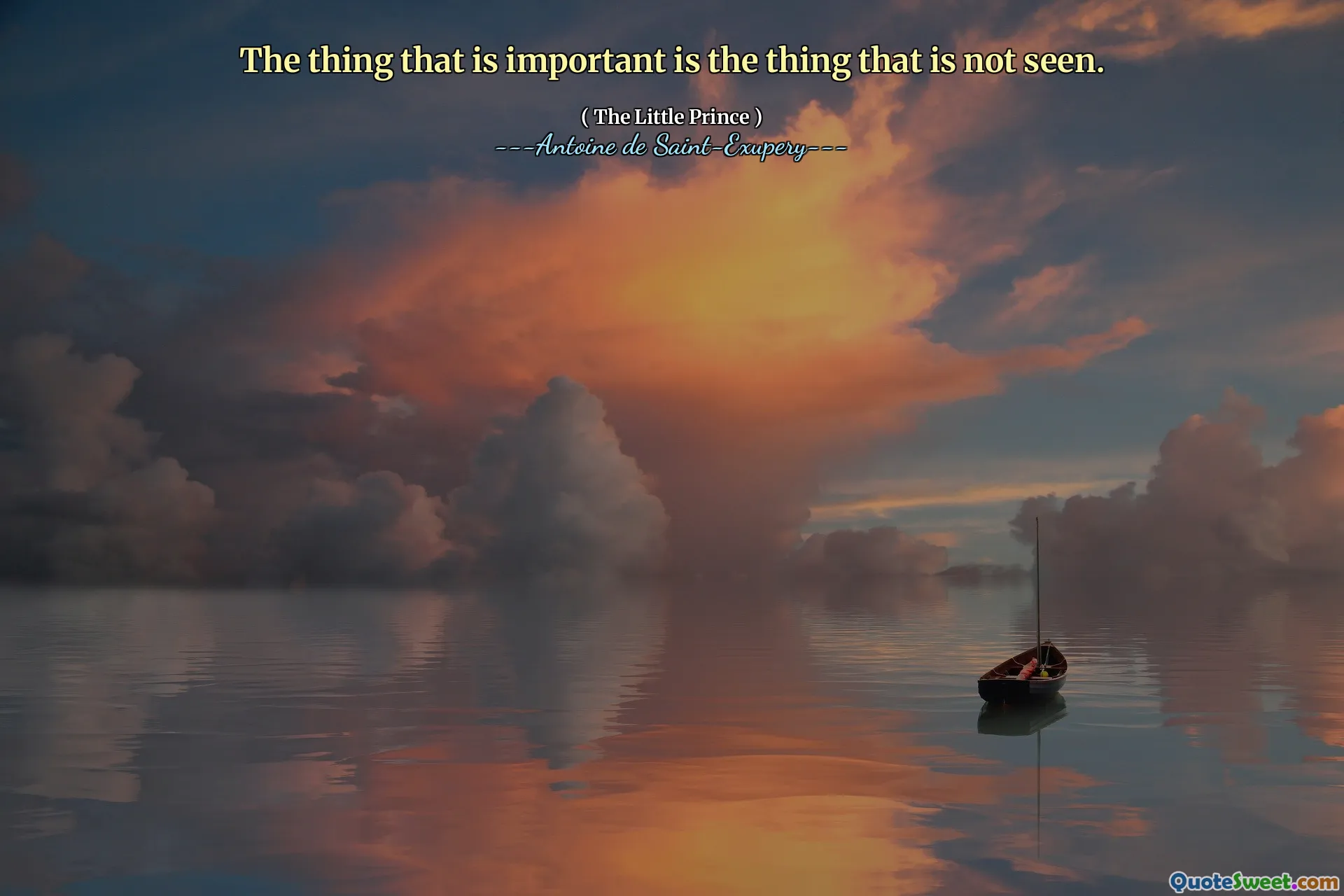 The thing that is important is the thing that is not seen.