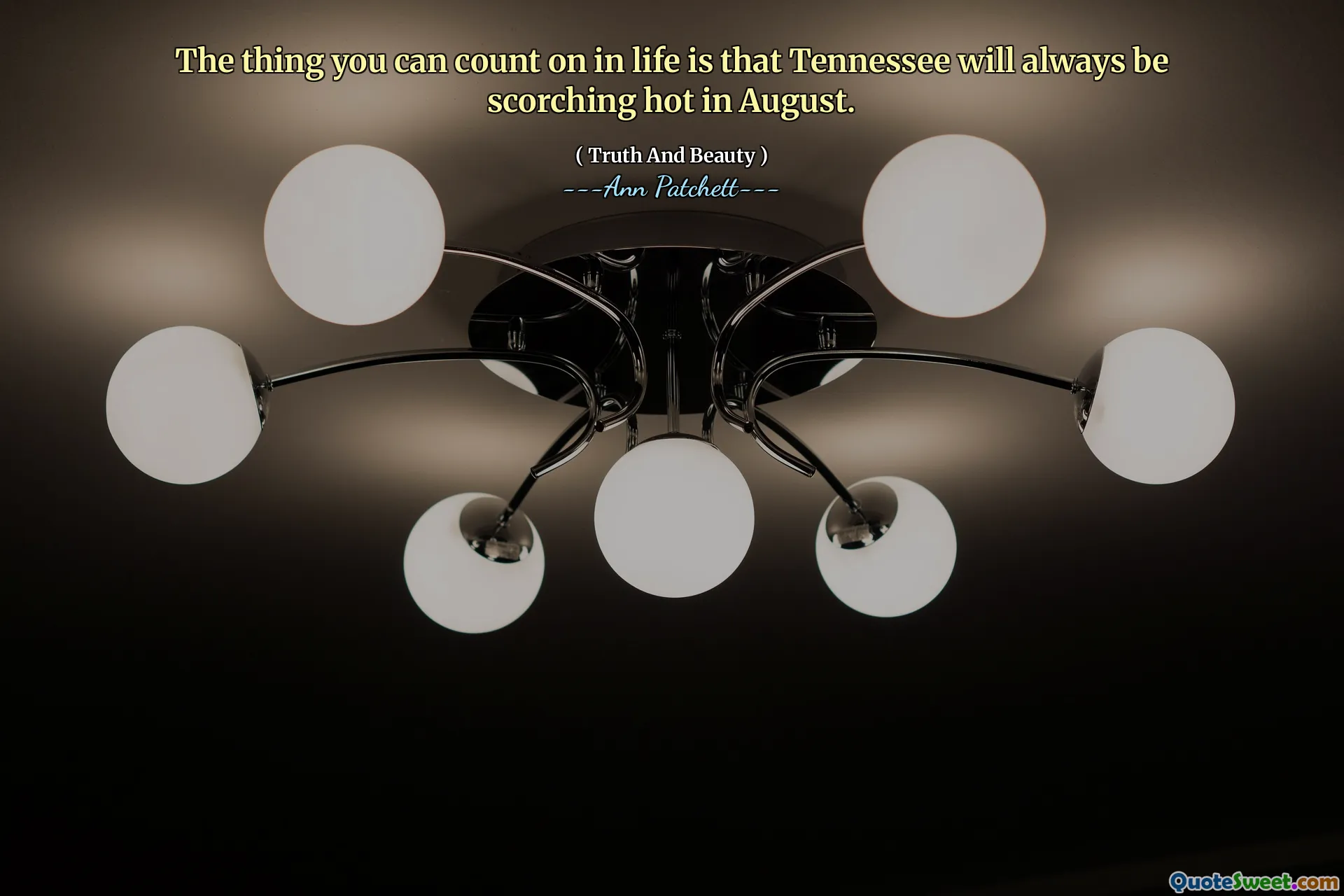 The thing you can count on in life is that Tennessee will always be scorching hot in August.