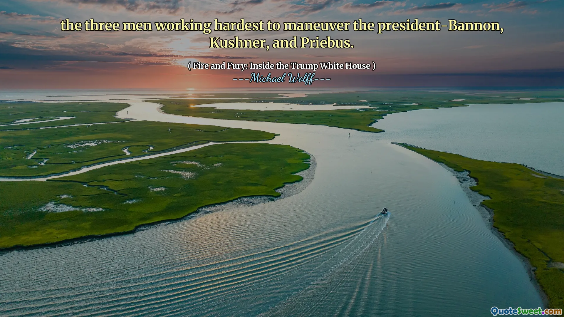 the three men working hardest to maneuver the president-Bannon, Kushner, and Priebus.