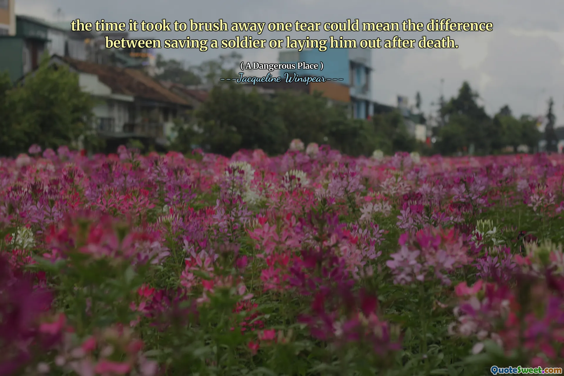 the time it took to brush away one tear could mean the difference between saving a soldier or laying him out after death.