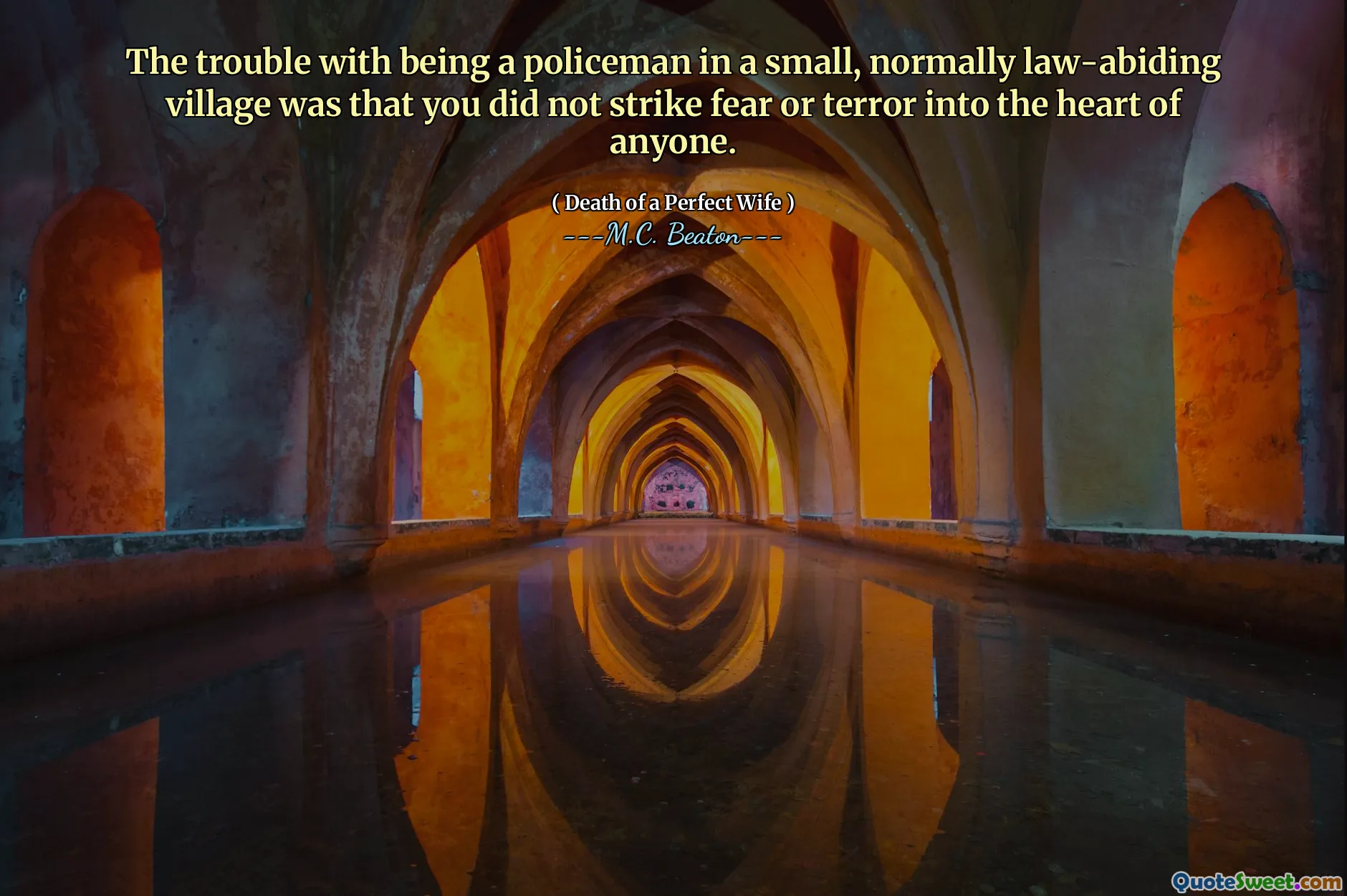 The trouble with being a policeman in a small, normally law-abiding village was that you did not strike fear or terror into the heart of anyone.