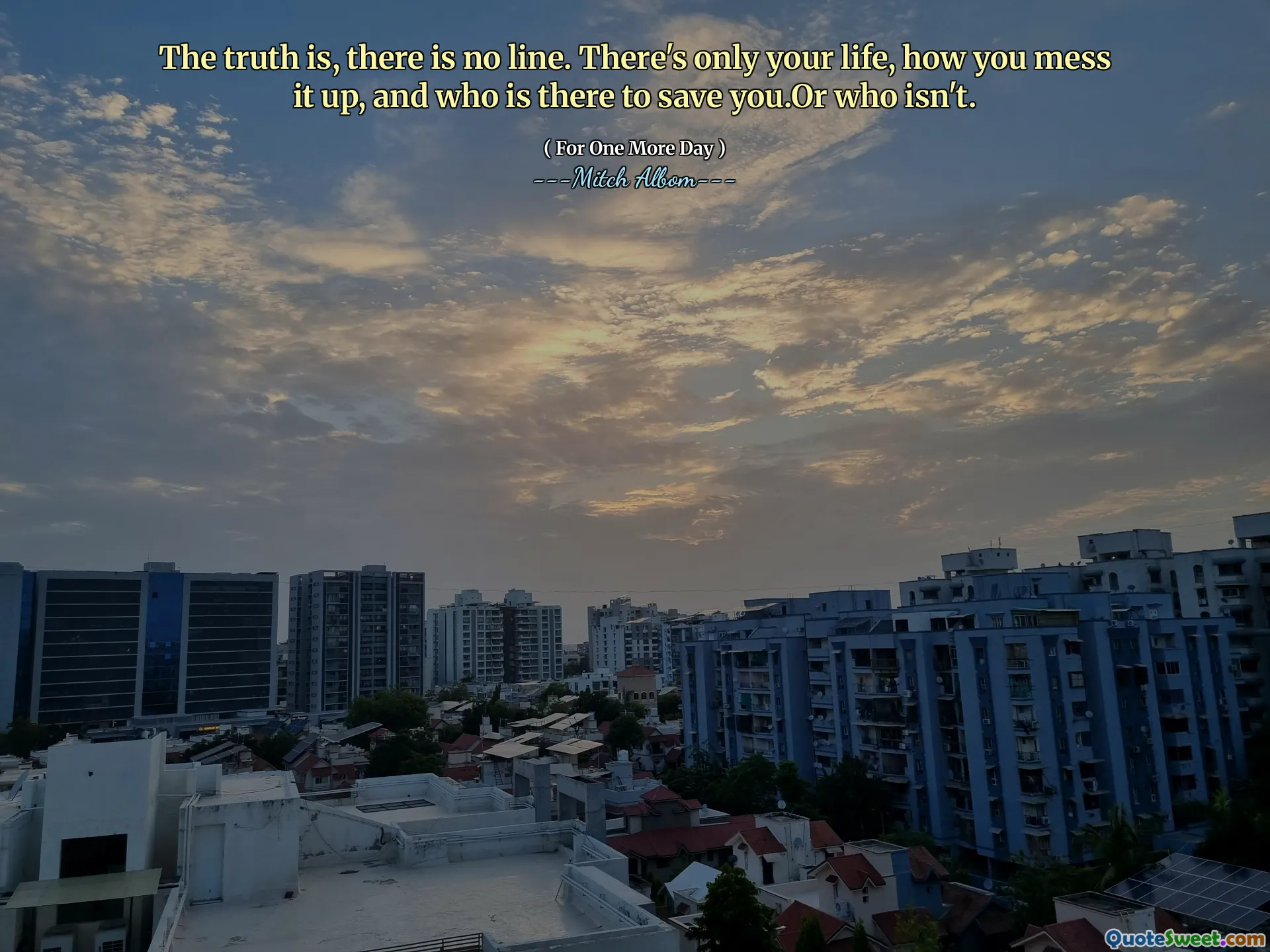Sannheten er at det ikke er noen linje. Det er bare livet ditt, hvordan du roter det til, og hvem som er der for å redde deg. Eller hvem som ikke er det.