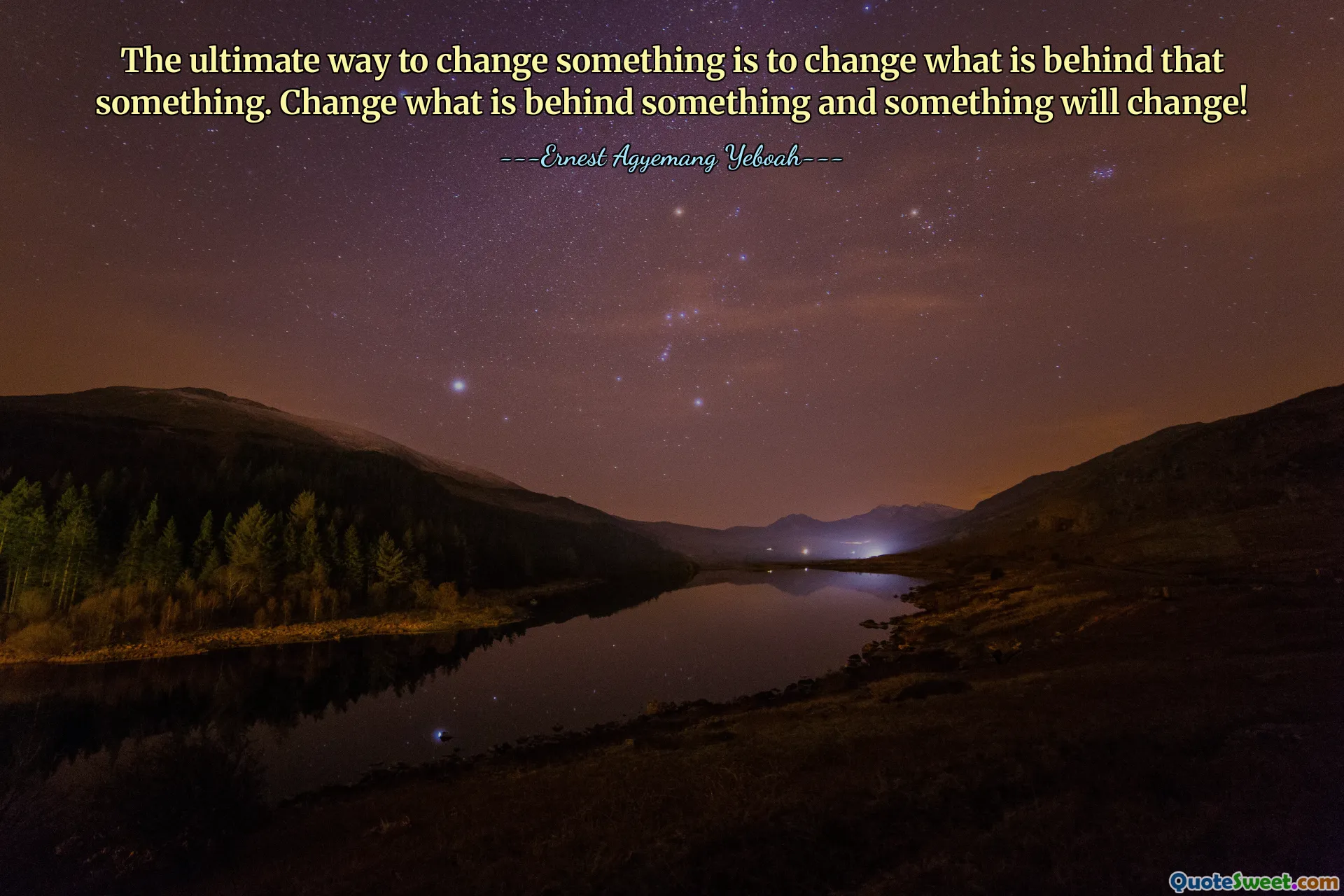 The ultimate way to change something is to change what is behind that something. Change what is behind something and something will change!