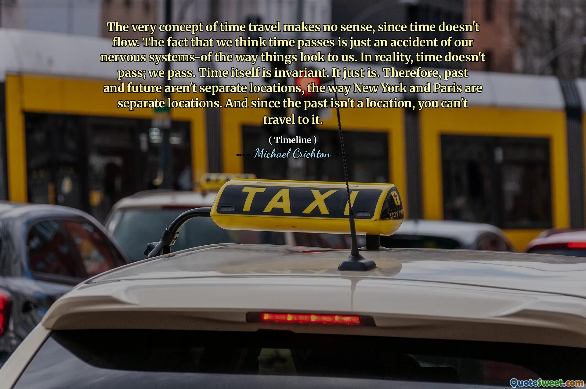 时间旅行的概念毫无意义，因为时间没有流动。我们认为时间过去的事实只是我们神经系统的偶然事物的偶然性。实际上，时间不会过去。我们通过。时间本身是不变的。只是。因此，过去和未来不是单独的位置，纽约和巴黎是单独的地点。而且由于过去不是一个位置，因此您无法前往它。