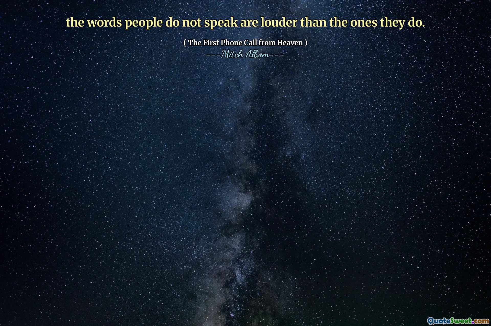 Слова, которые люди не говорят, громче, чем те, которые они делают.