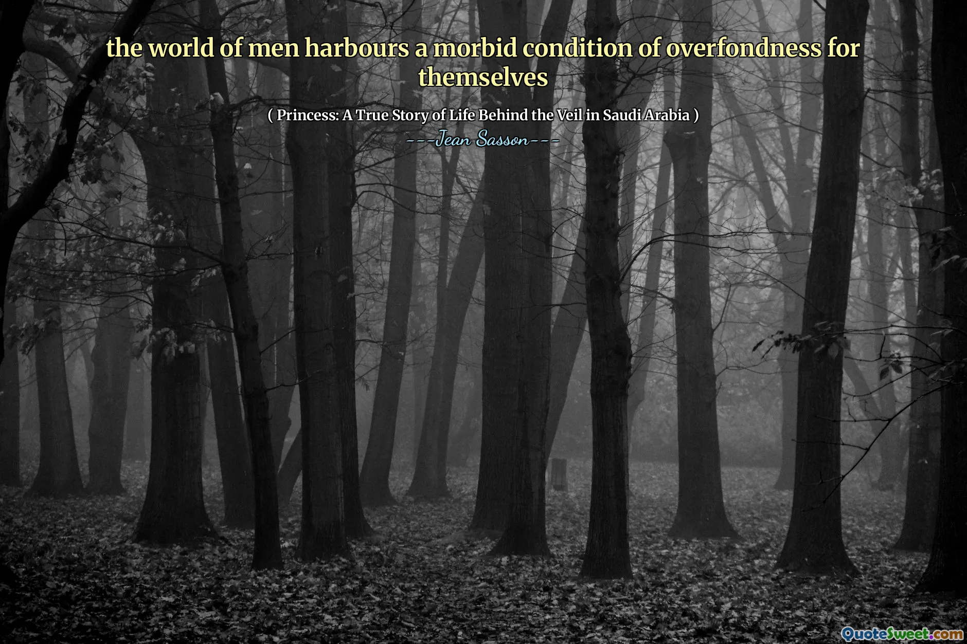 o mundo dos homens abriga uma condição mórbida de carinho excessivo por si mesmos