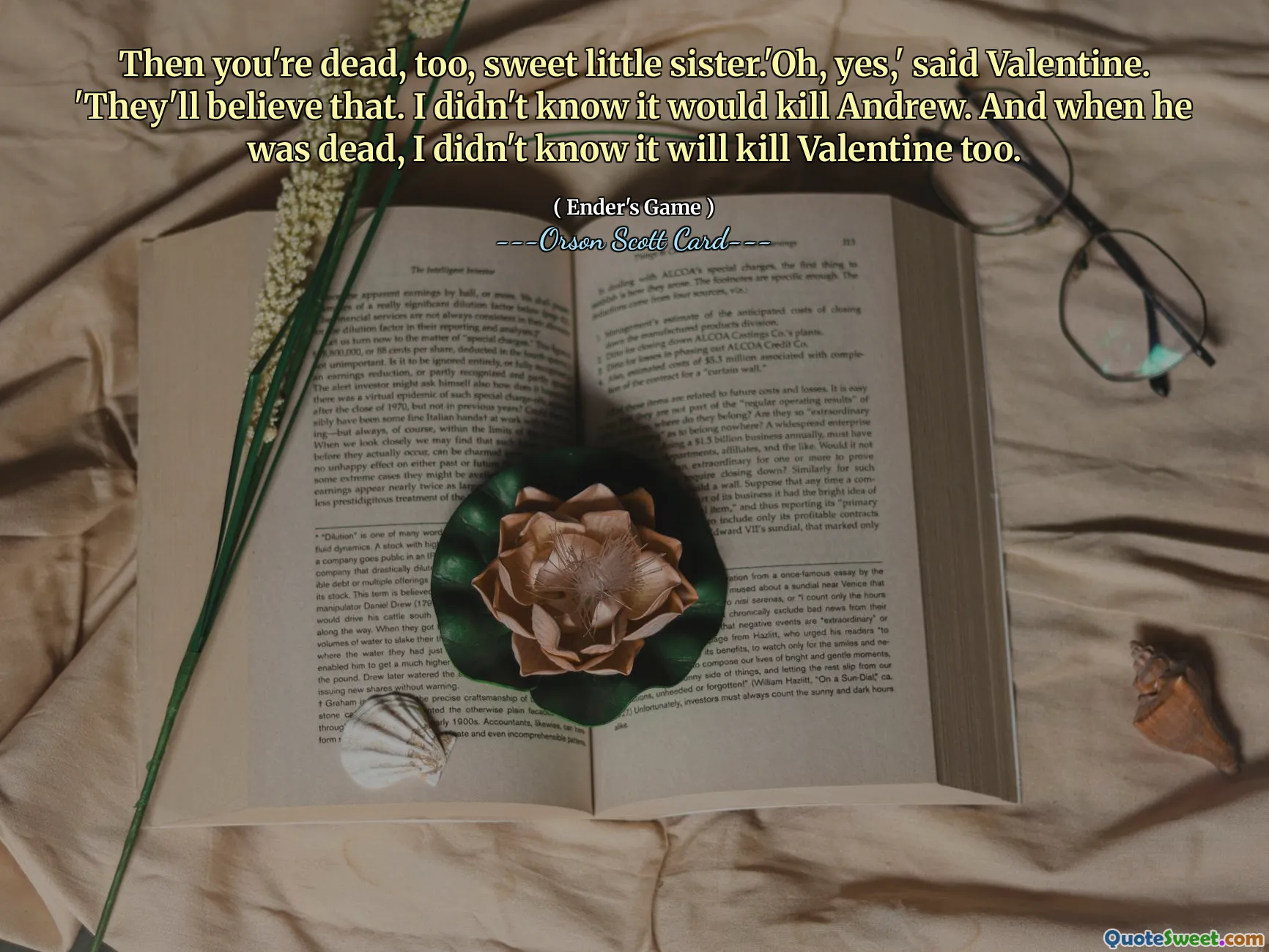 Atunci ești moartă și tu, dragă surioară. — O, da, spuse Valentine. — Vor crede asta. Nu știam că îl va ucide pe Andrew. Și când a murit, nu știam că îl va ucide și pe Valentine.