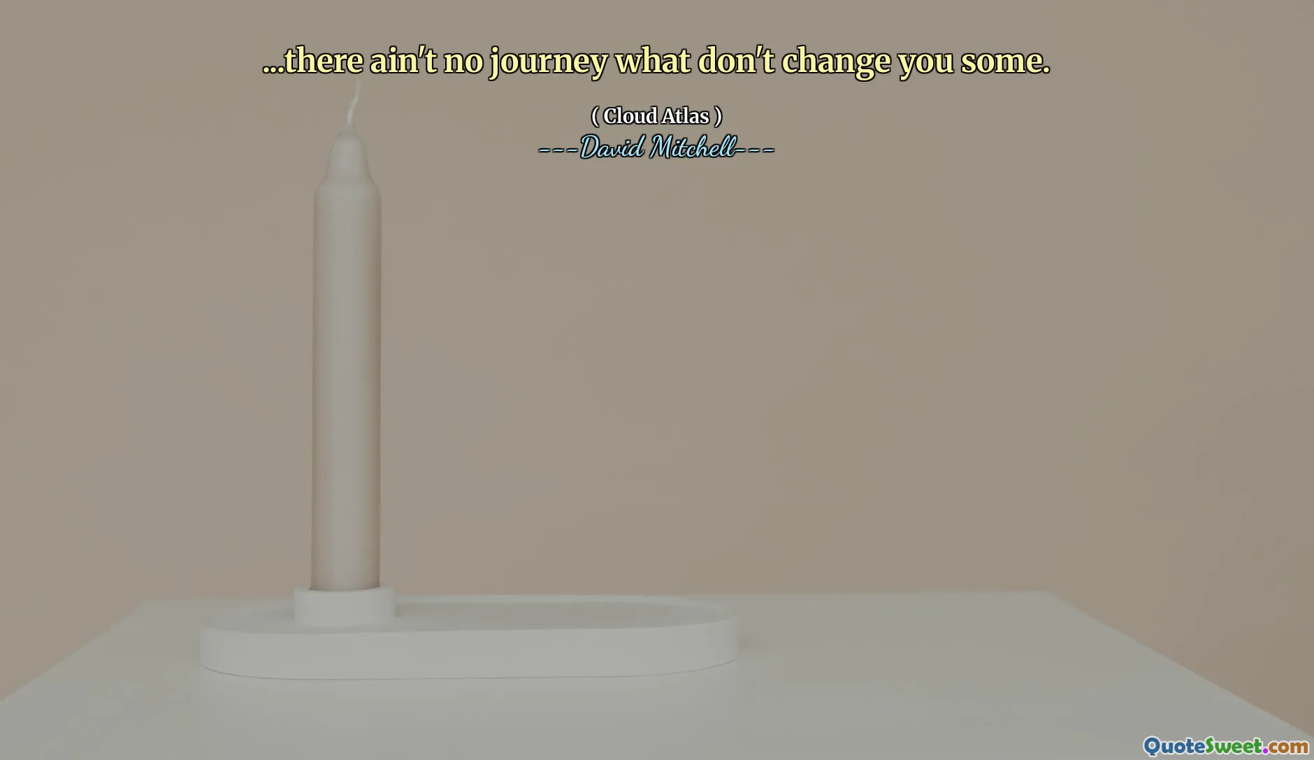 ...没有什么旅程不会改变你。