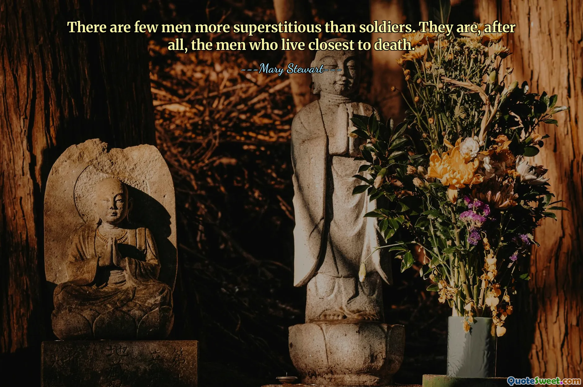 There are few men more superstitious than soldiers. They are, after all, the men who live closest to death.