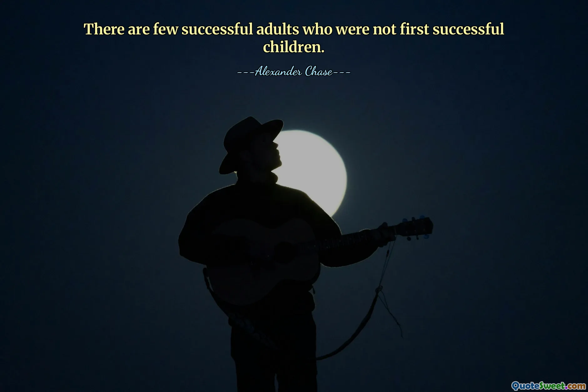 There are few successful adults who were not first successful children.