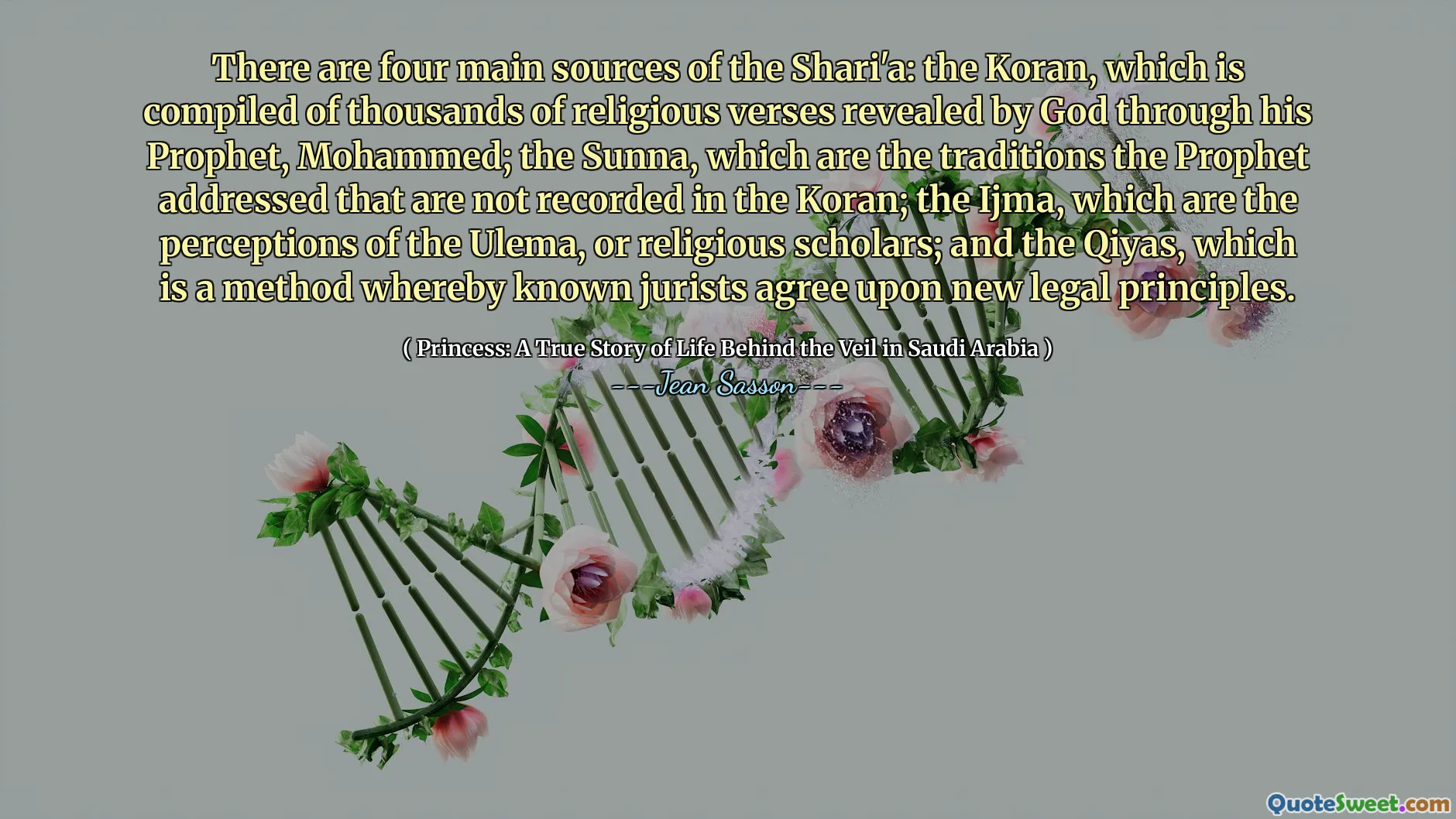 Shari'a의 네 가지 주요 원천이 있습니다. 코란은 그의 선지자 인 모하메드를 통해 하나님 께서 계시 한 수천 개의 종교 구절을 편집했습니다. 예언자가 말한 전통 인 Sunna는 코란에 기록되지 않았다. ulema 또는 종교 학자들의 인식 인 Ijma; 그리고 알려진 법학자들이 새로운 법적 원칙에 동의하는 방법 인 Qiyas.